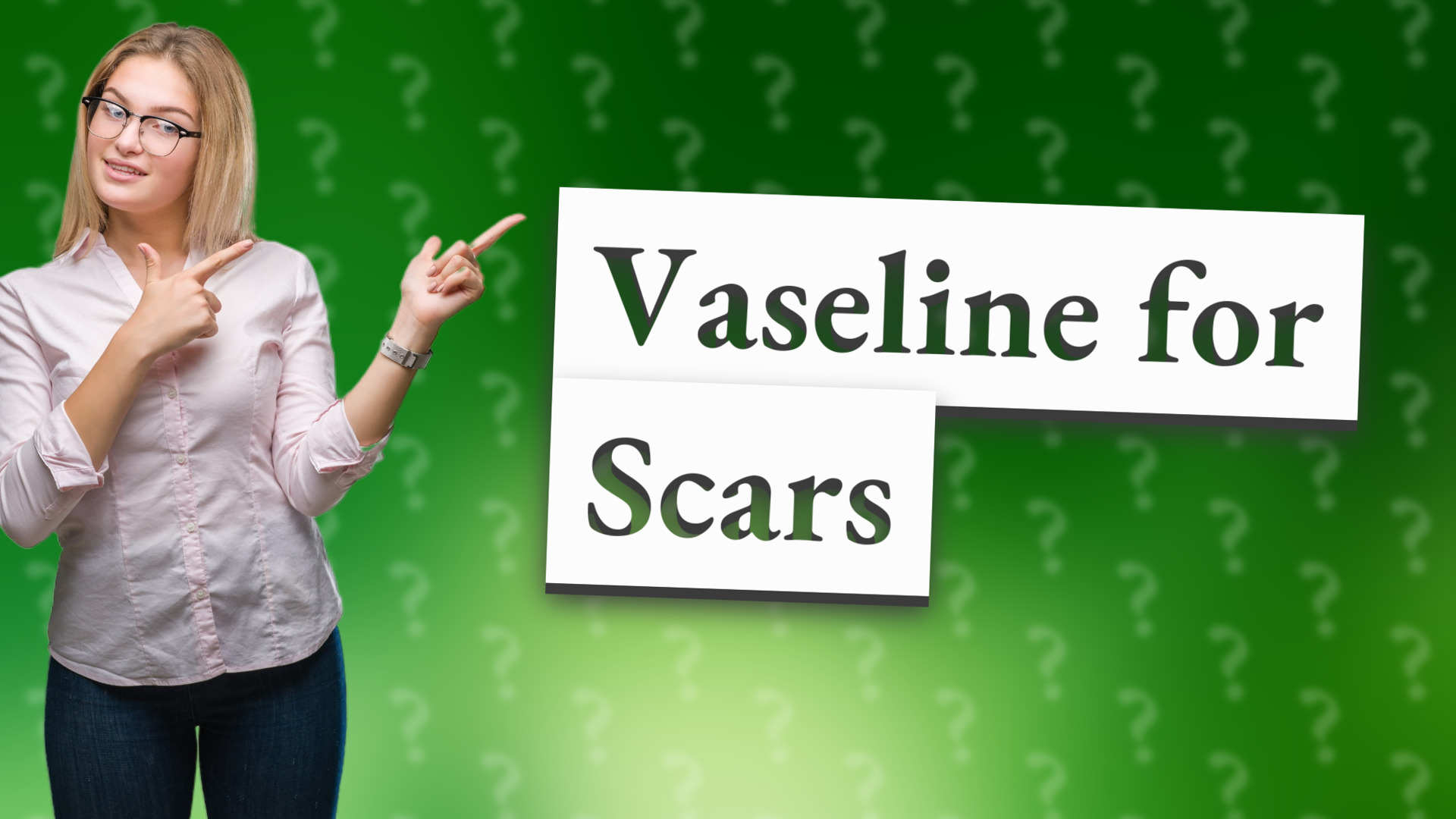 Vaseline for Scars