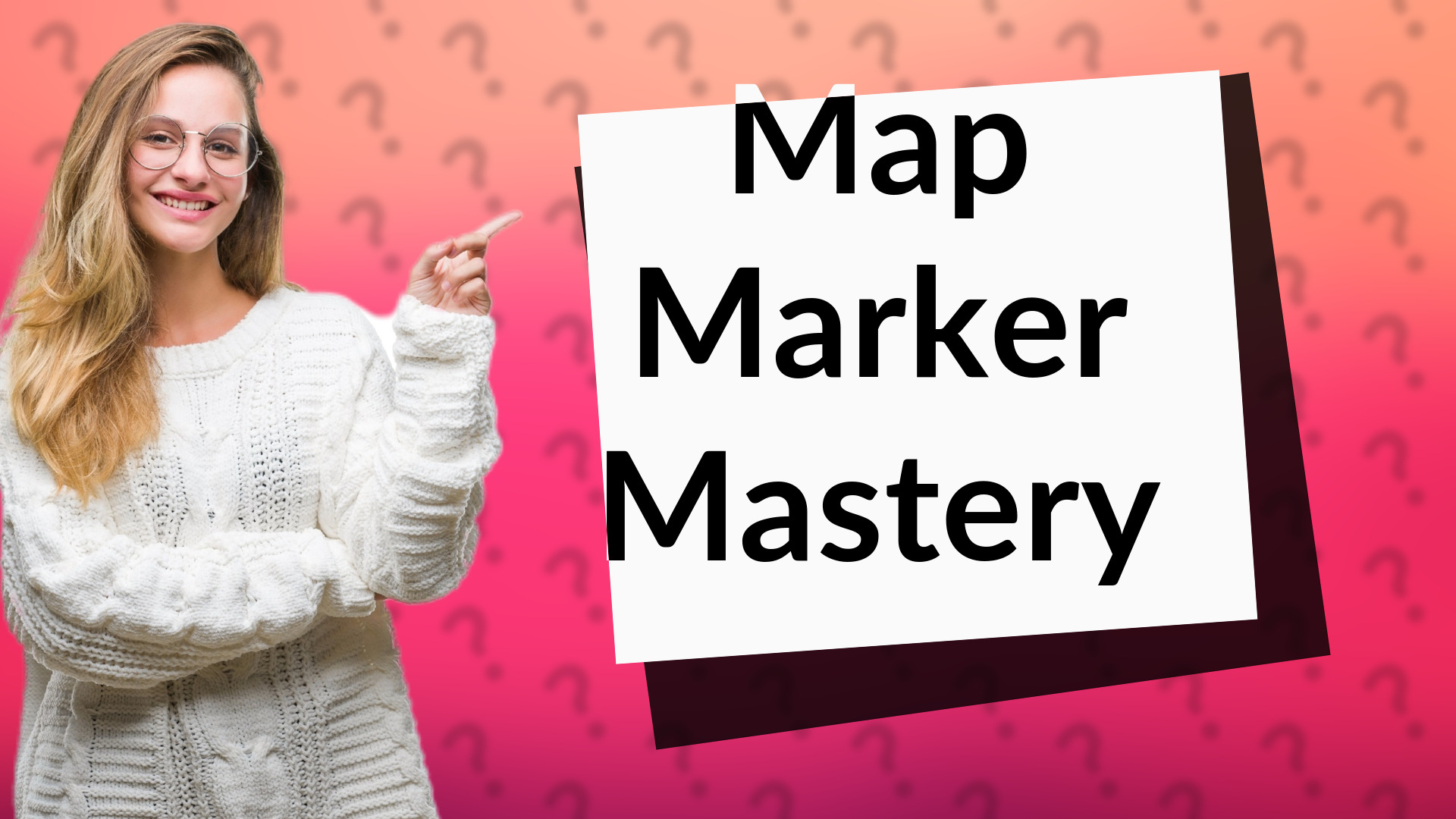 Map Marker Mastery