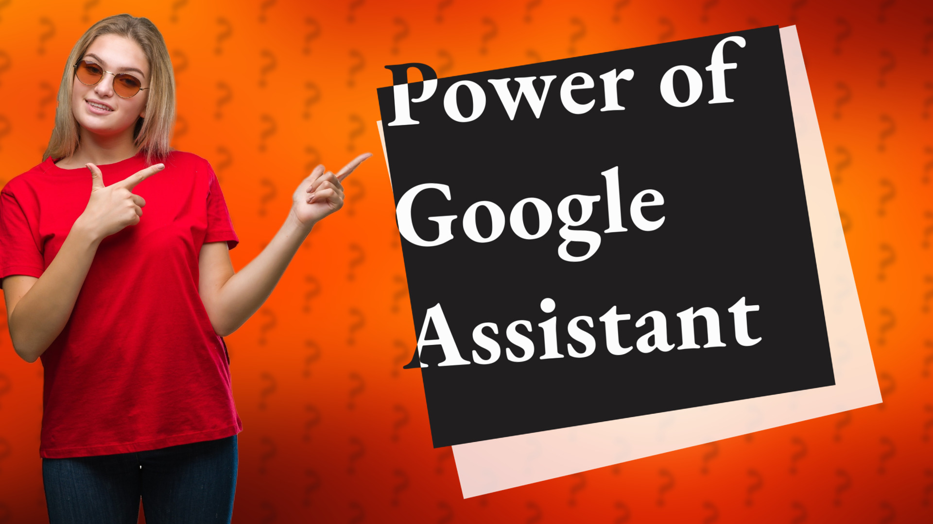 Power of Google Assistant