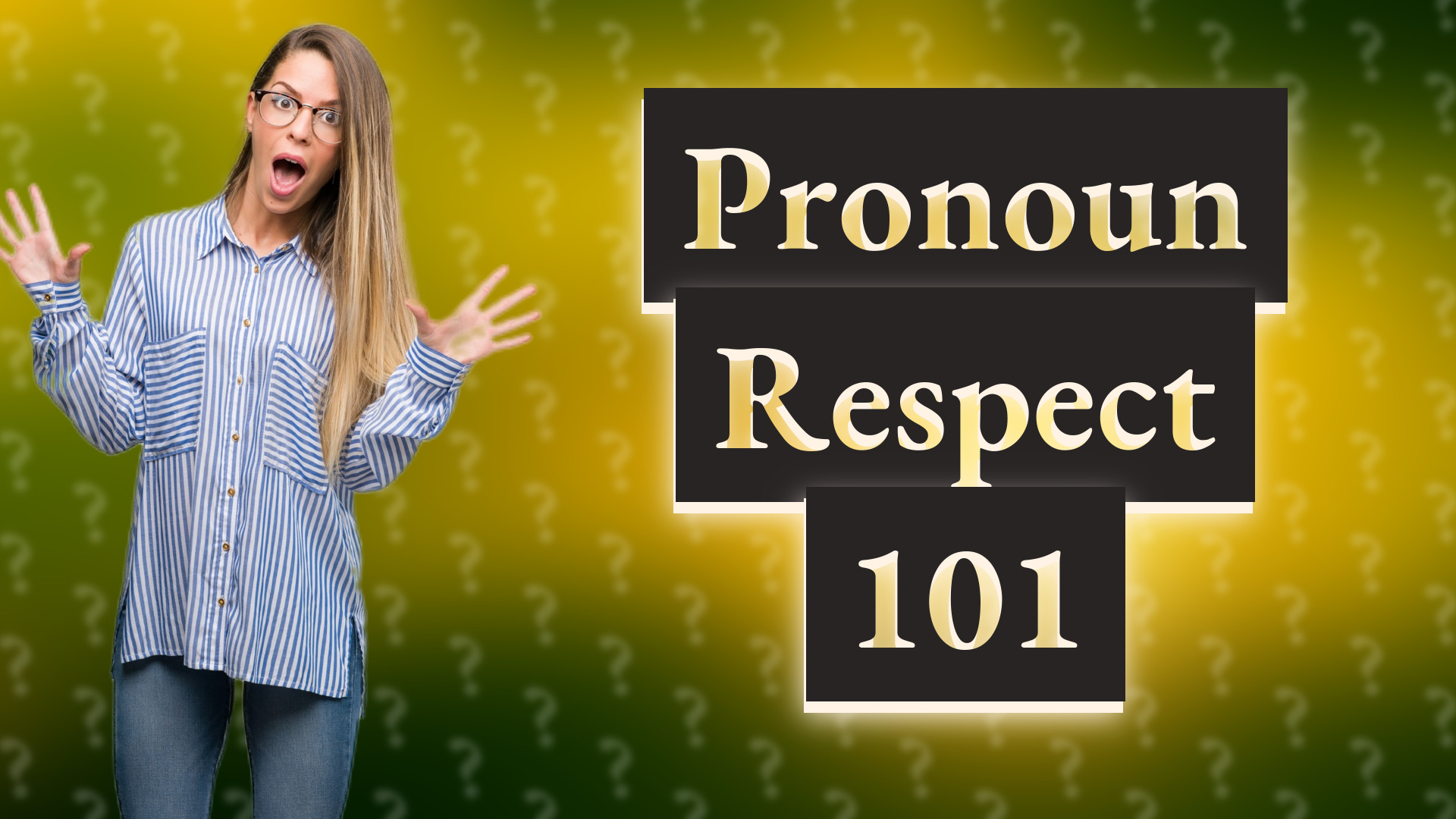 Pronoun Respect 101