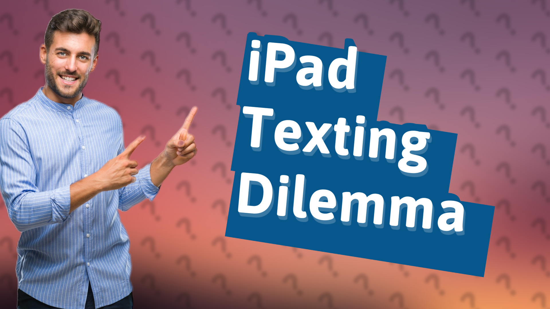 iPad Texting Dilemma