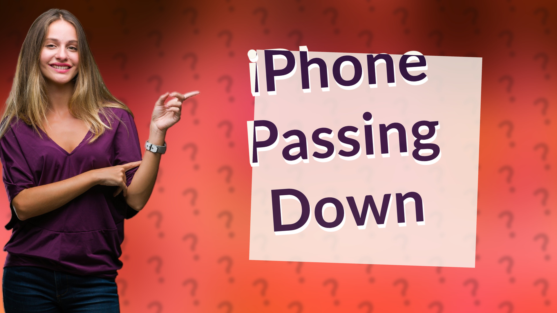 iPhone Passing Down
