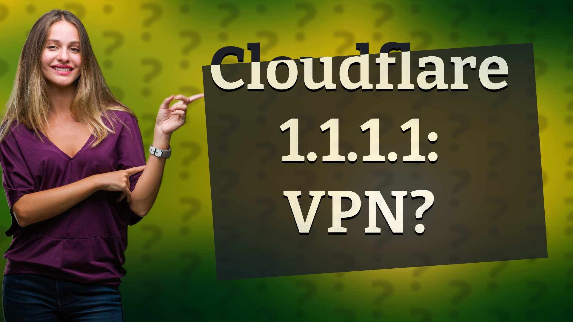 Cloudflare 1.1.1.1: VPN?