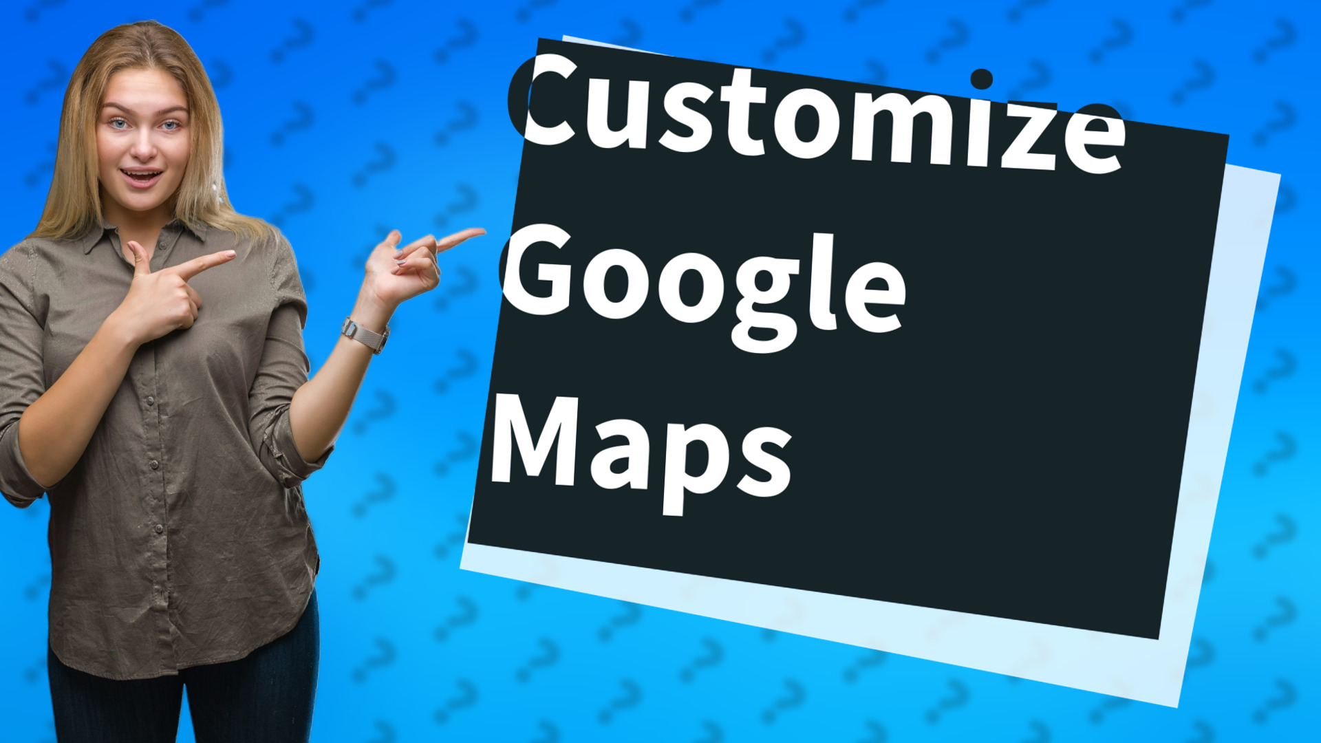 Customize Google Maps