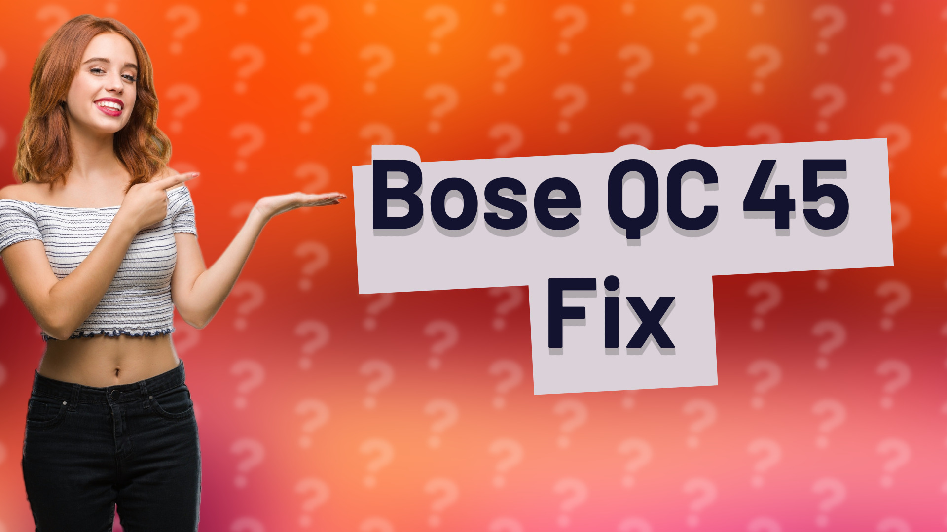 Bose QC 45 Fix