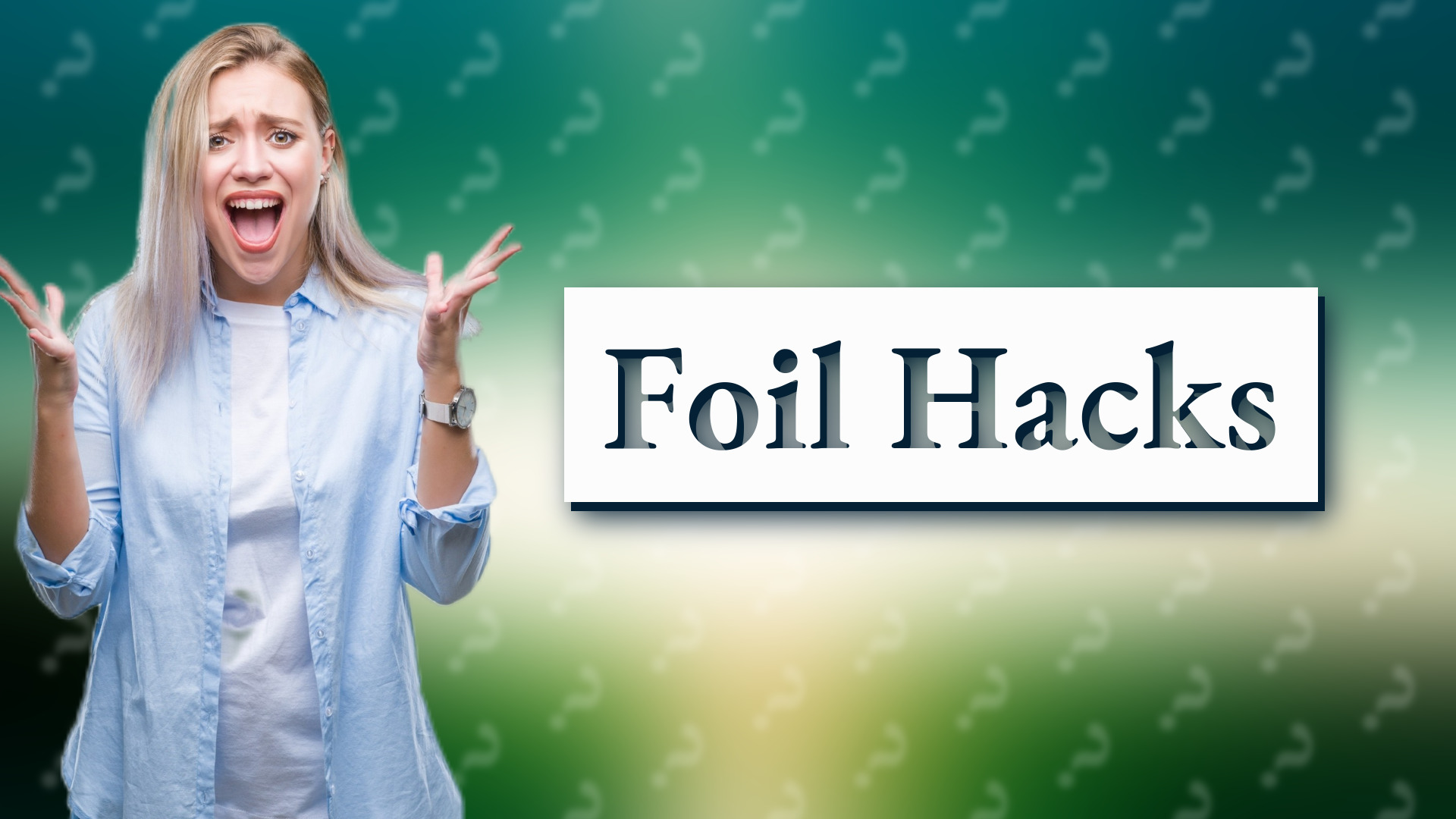 Foil Hacks