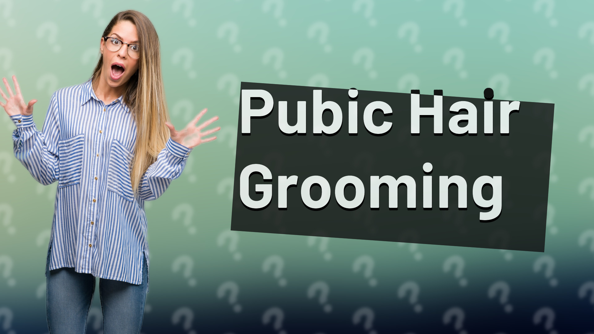 Pubic Hair Grooming