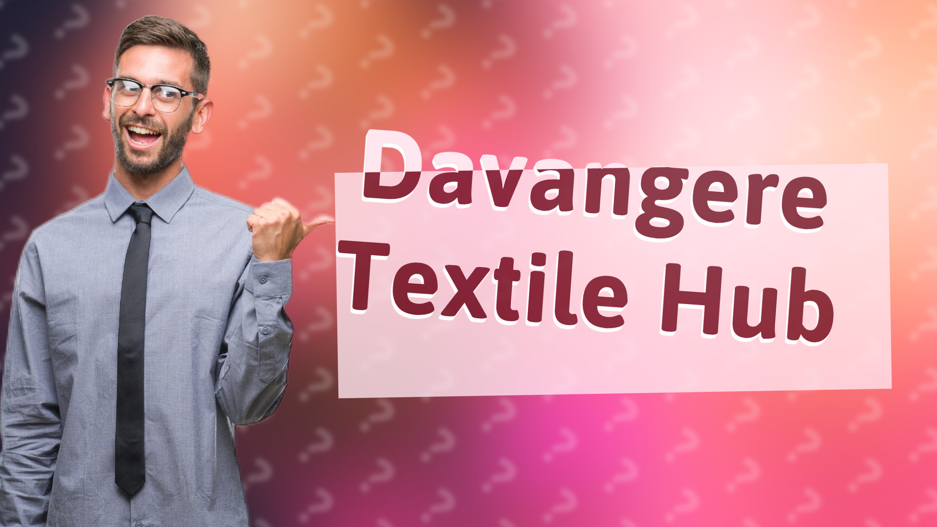 Davangere Textile Hub