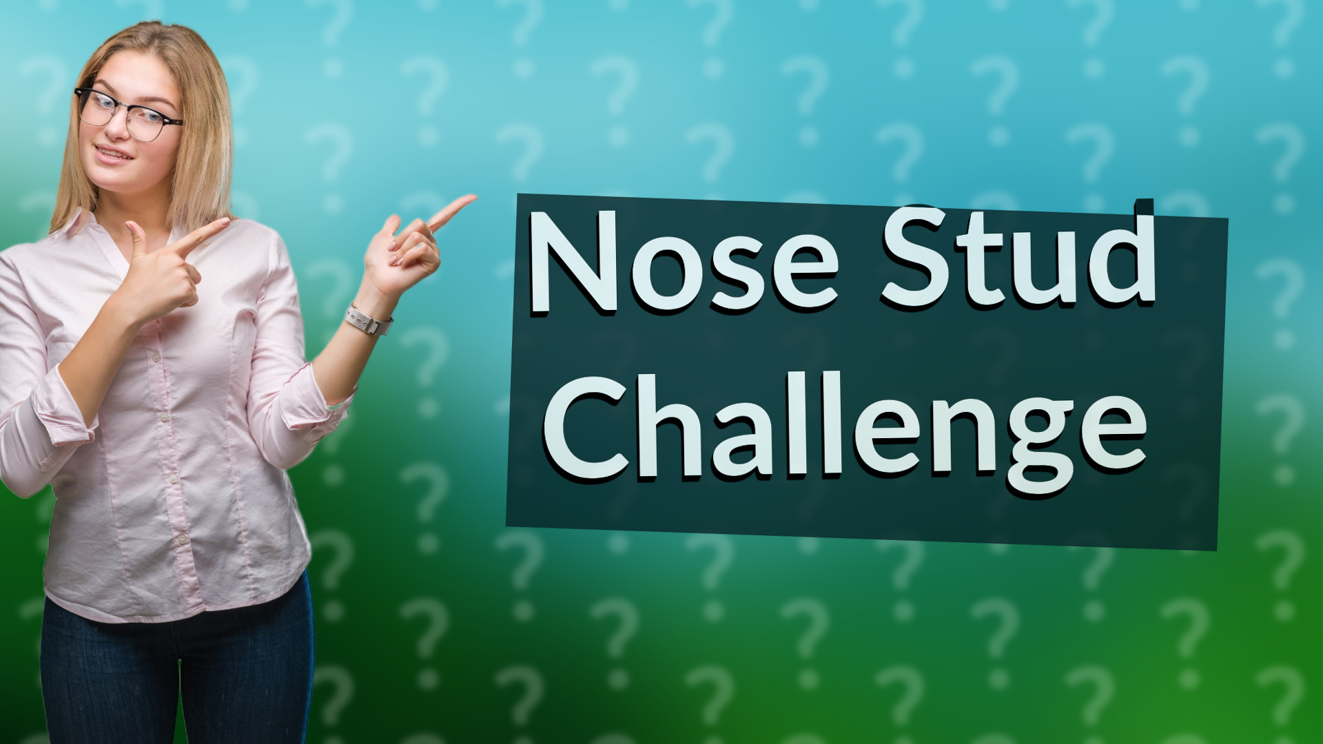 Nose Stud Challenge