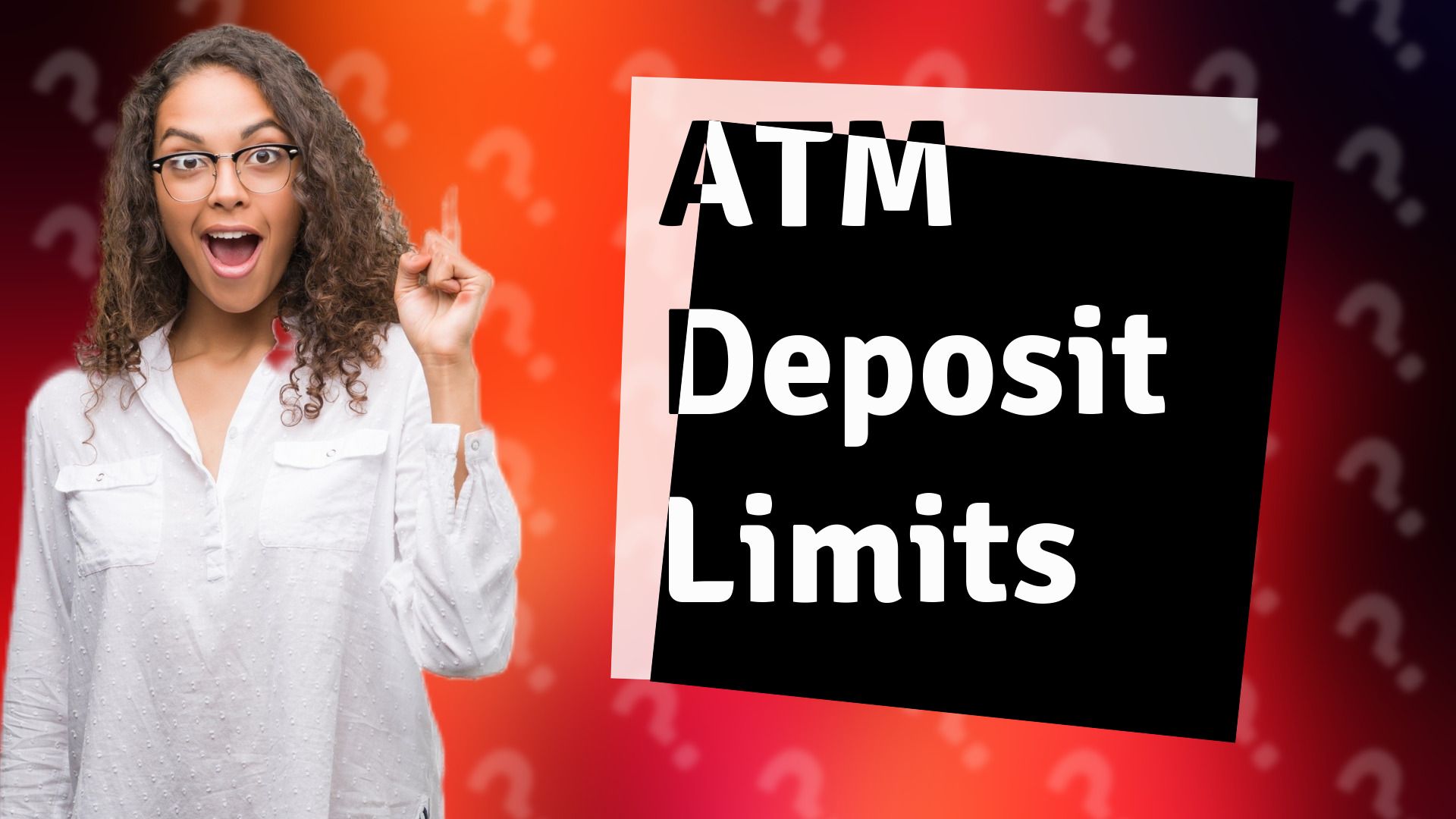 ATM Deposit Limits