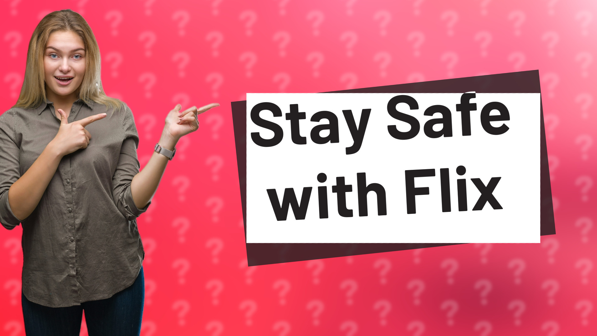 Stay Safe with Flix