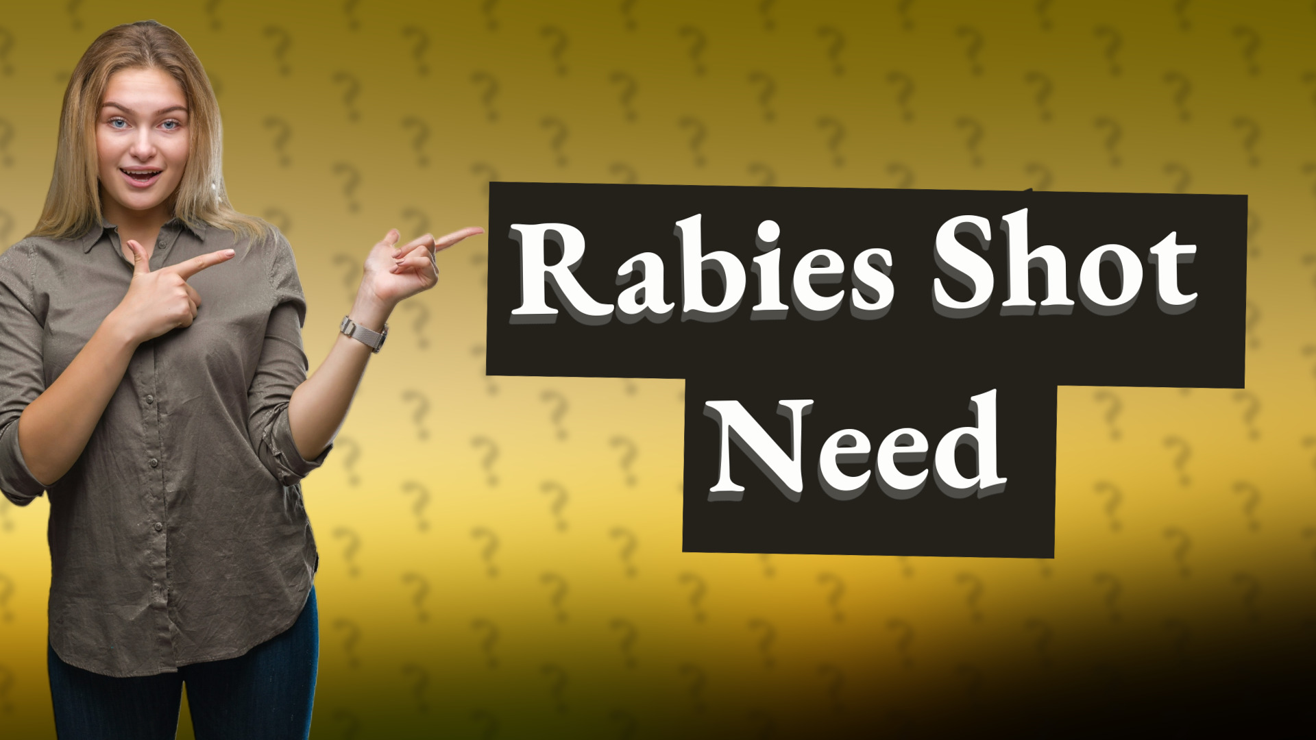 Rabies Shot Need