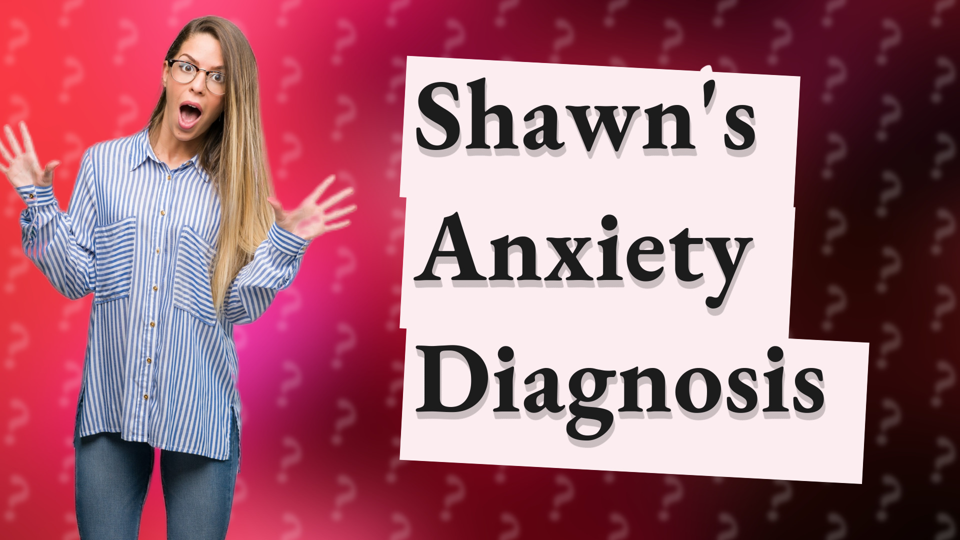 Shawn's Anxiety Diagnosis