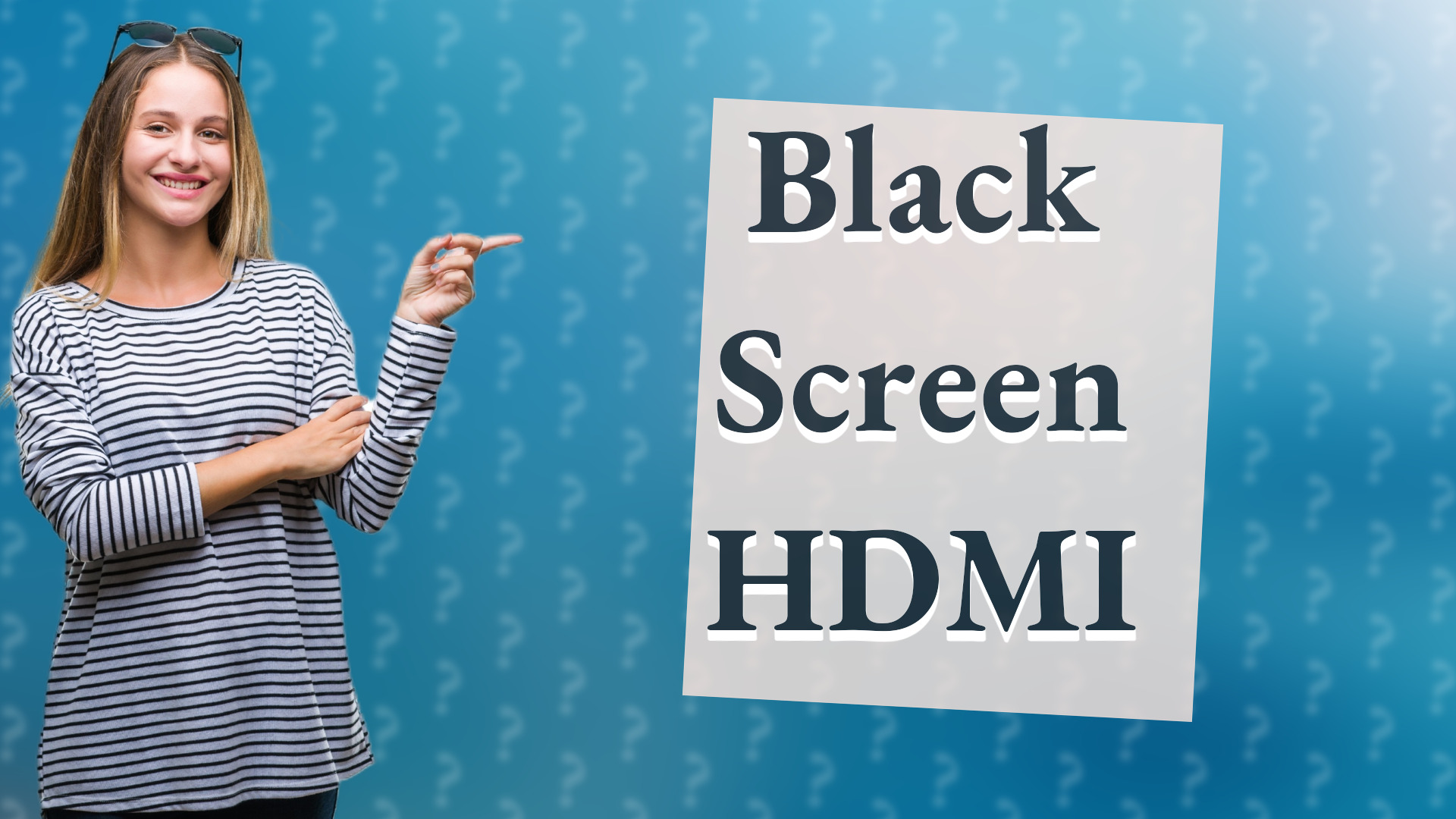 Black Screen HDMI