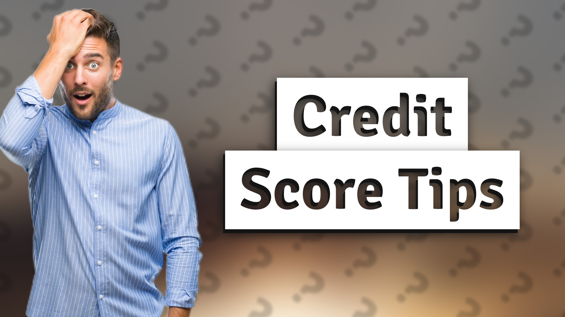 Credit Score Tips