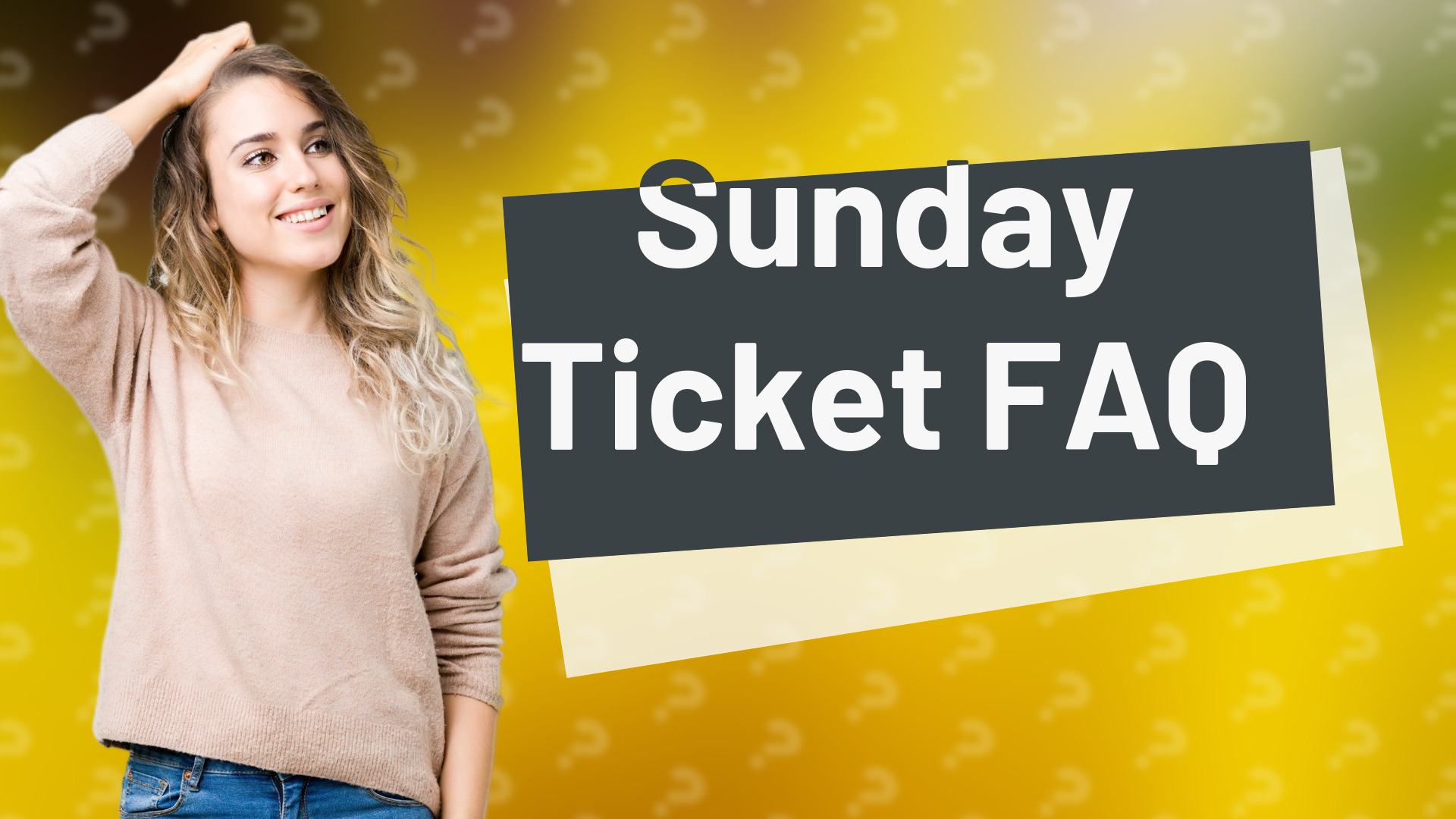 Sunday Ticket FAQ