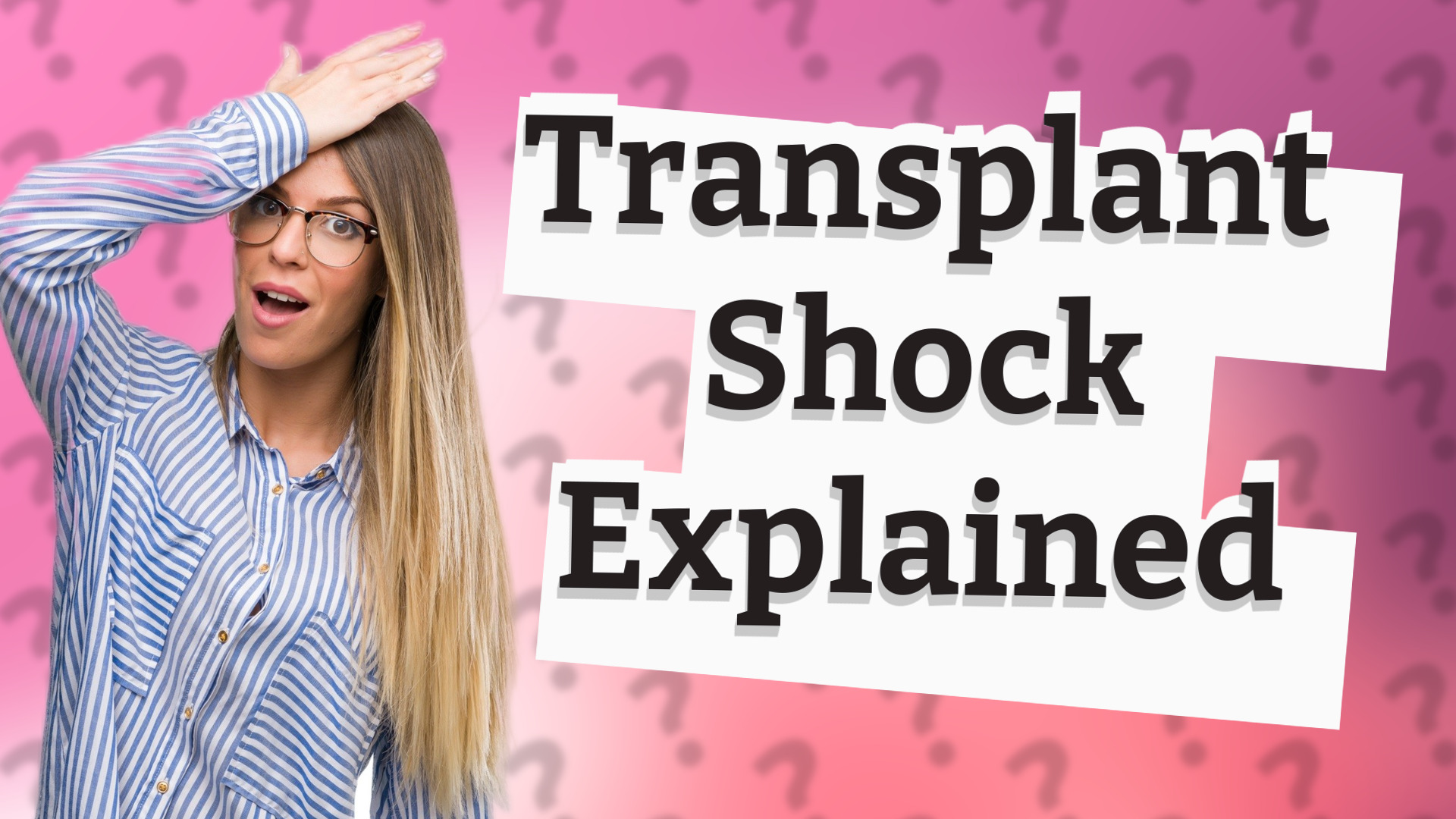 Transplant Shock Explained