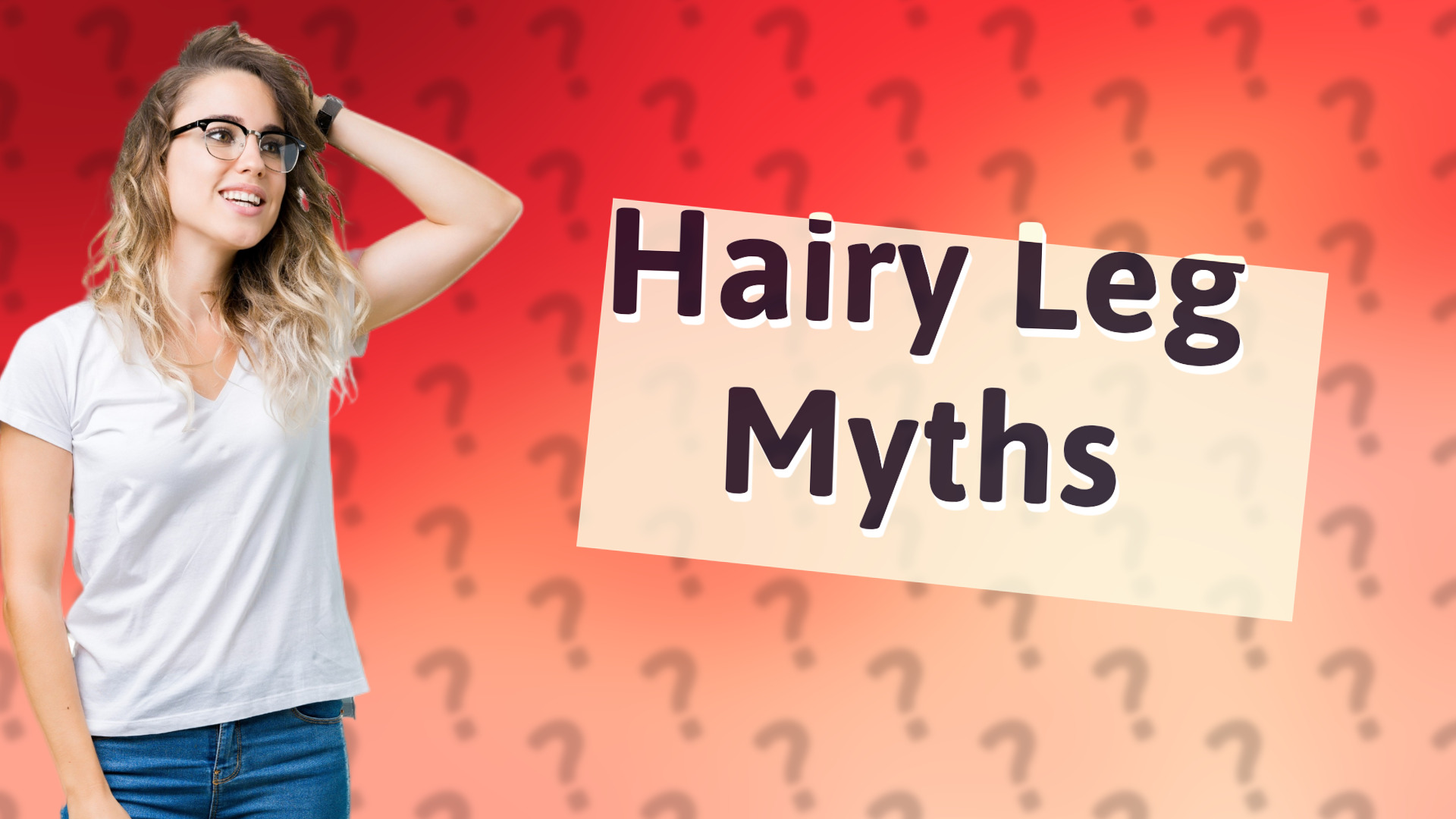 Hairy Leg Myths
