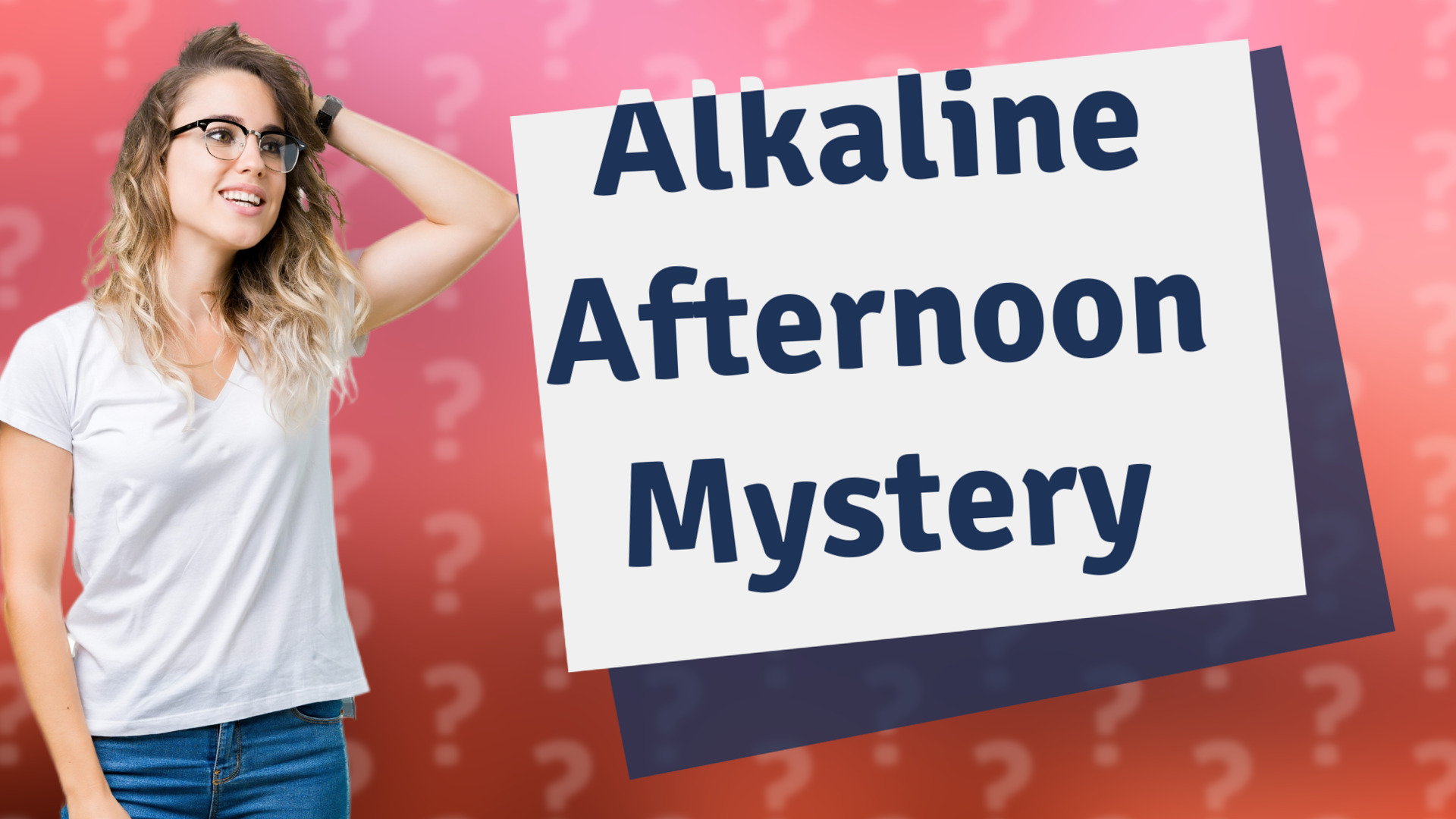 Alkaline Afternoon Mystery