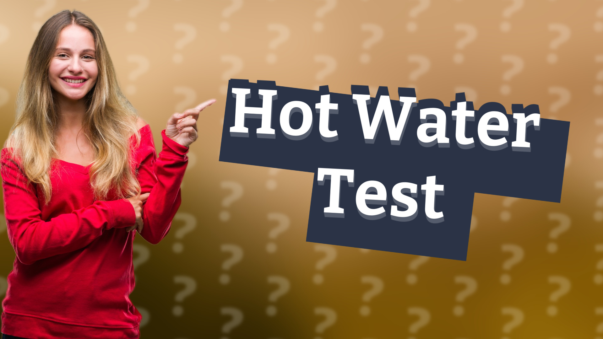 Hot Water Test