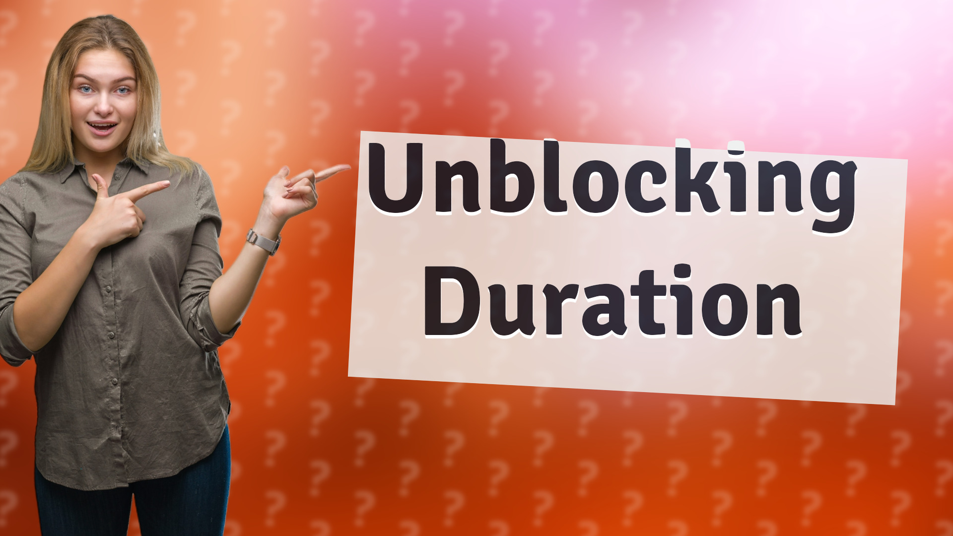 Unblocking Duration