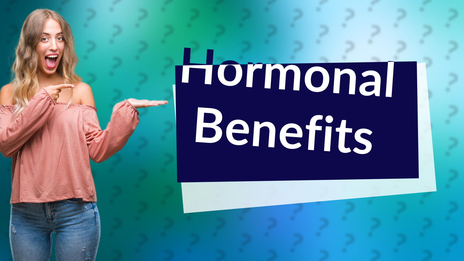 Hormonal Benefits