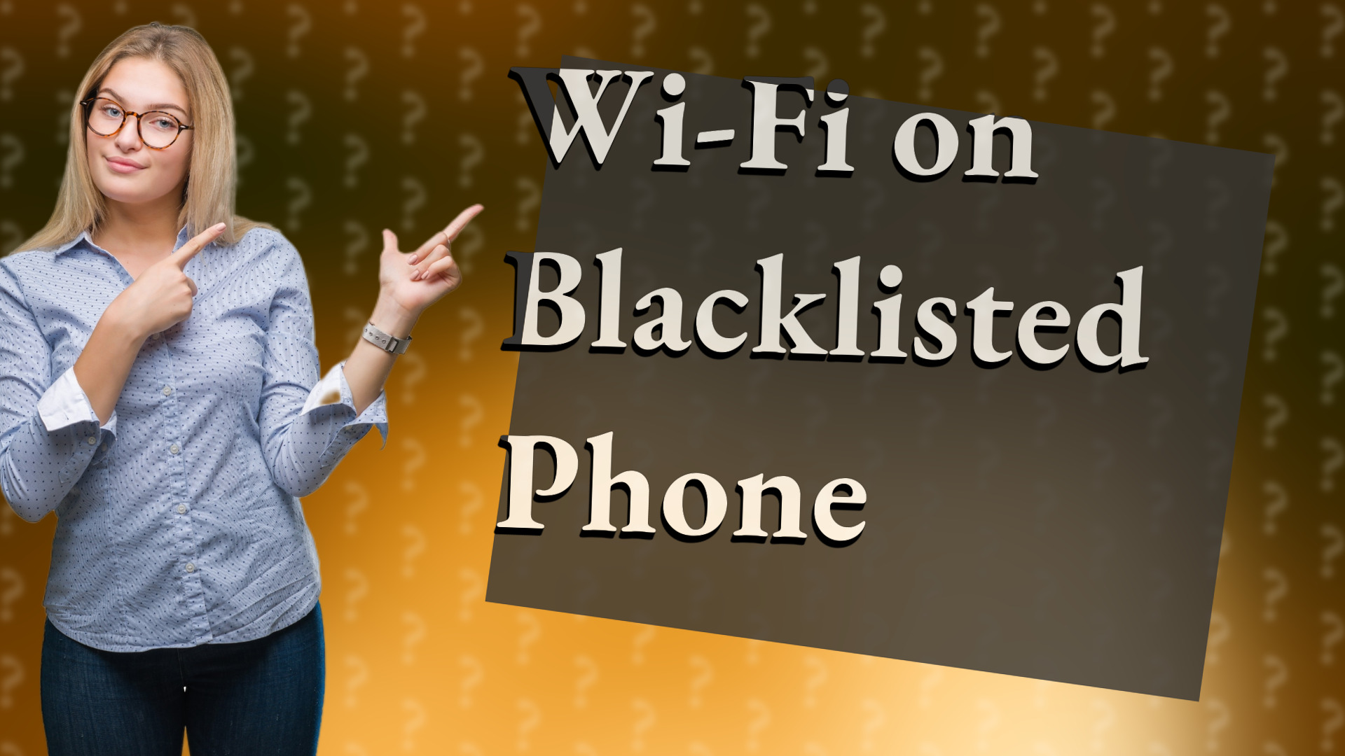 Wi-Fi on Blacklisted Phone
