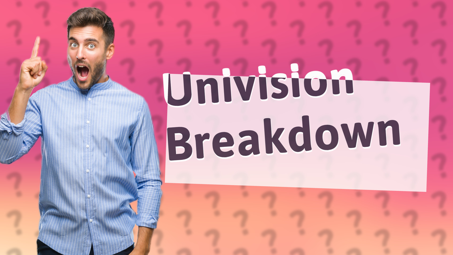 Univision Breakdown