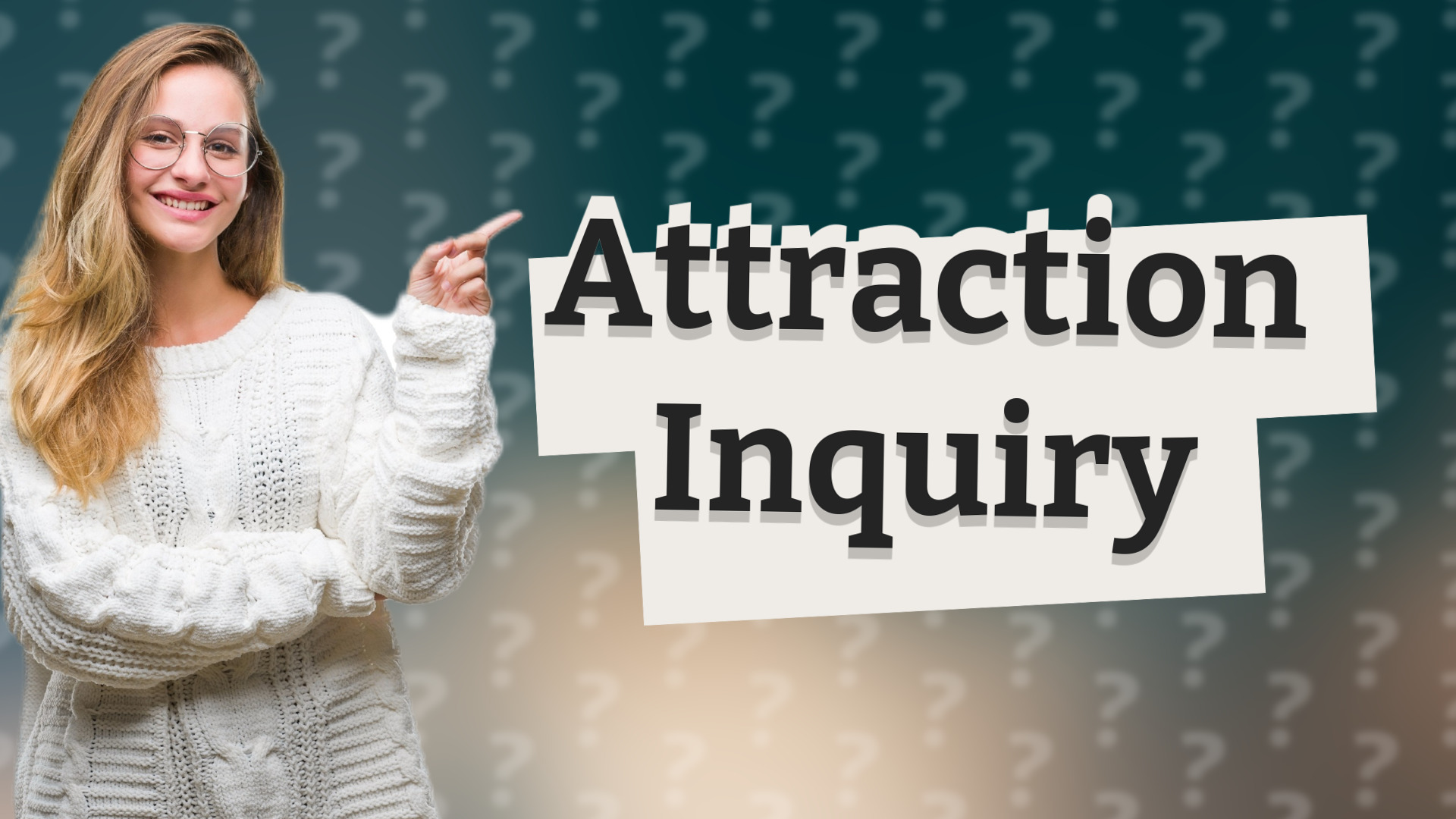 Attraction Inquiry