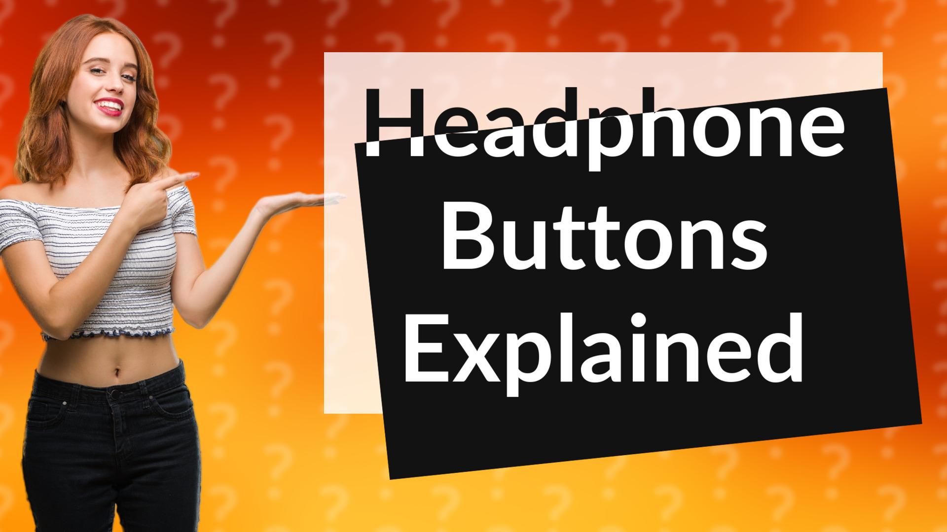 Headphone Buttons Explained