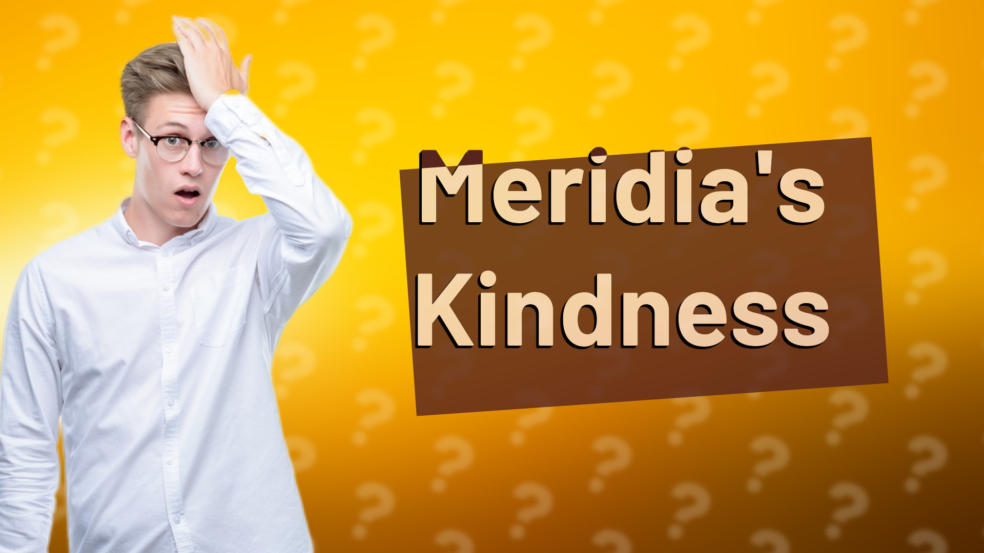 Meridia's Kindness