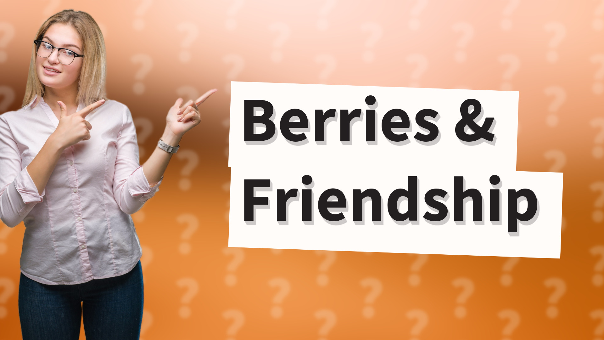 Berries & Friendship