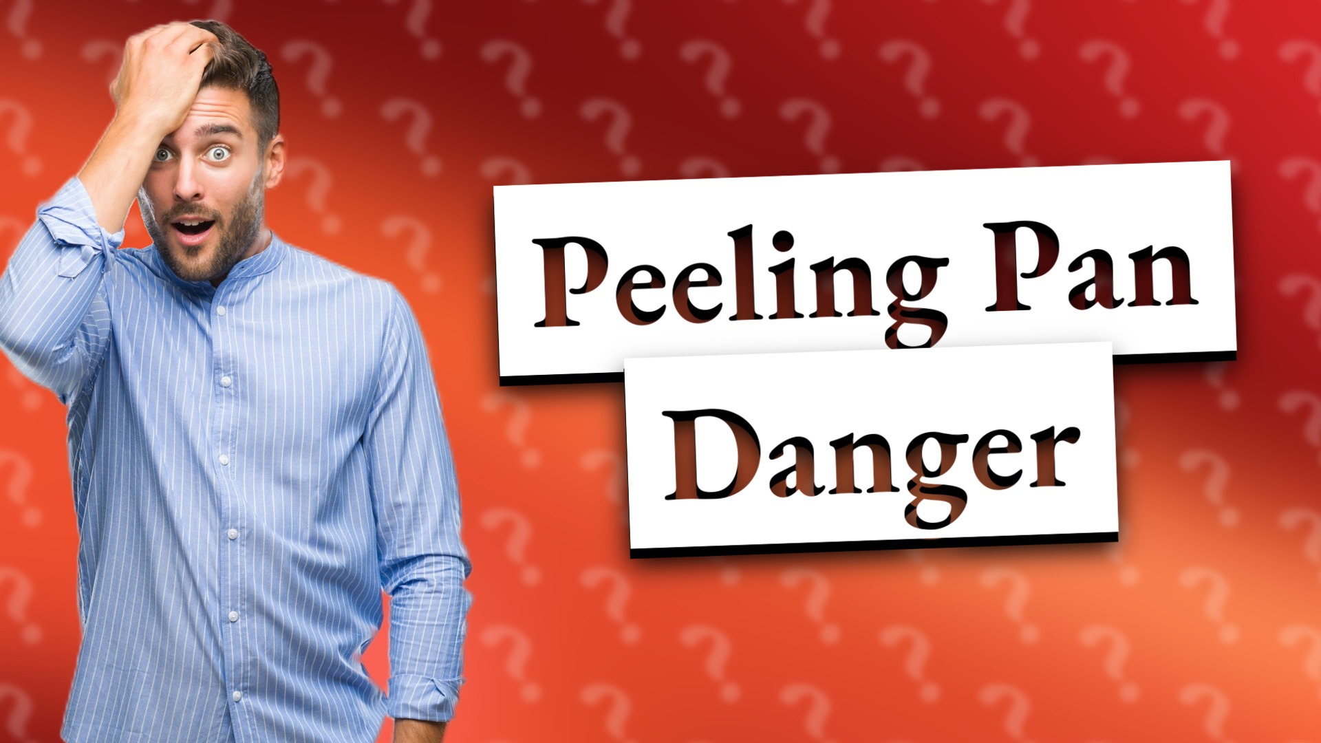Peeling Pan Danger