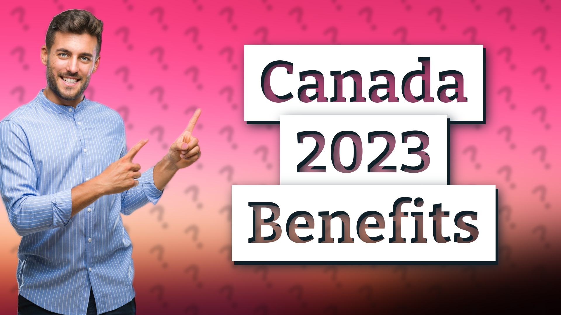 Canada 2023 Benefits