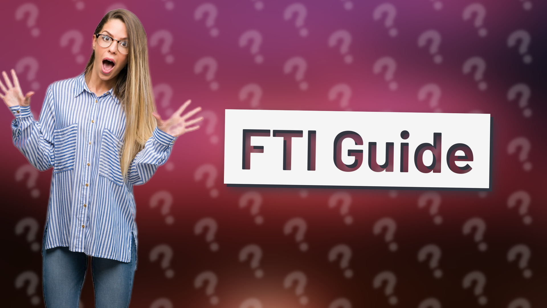 FTI Guide