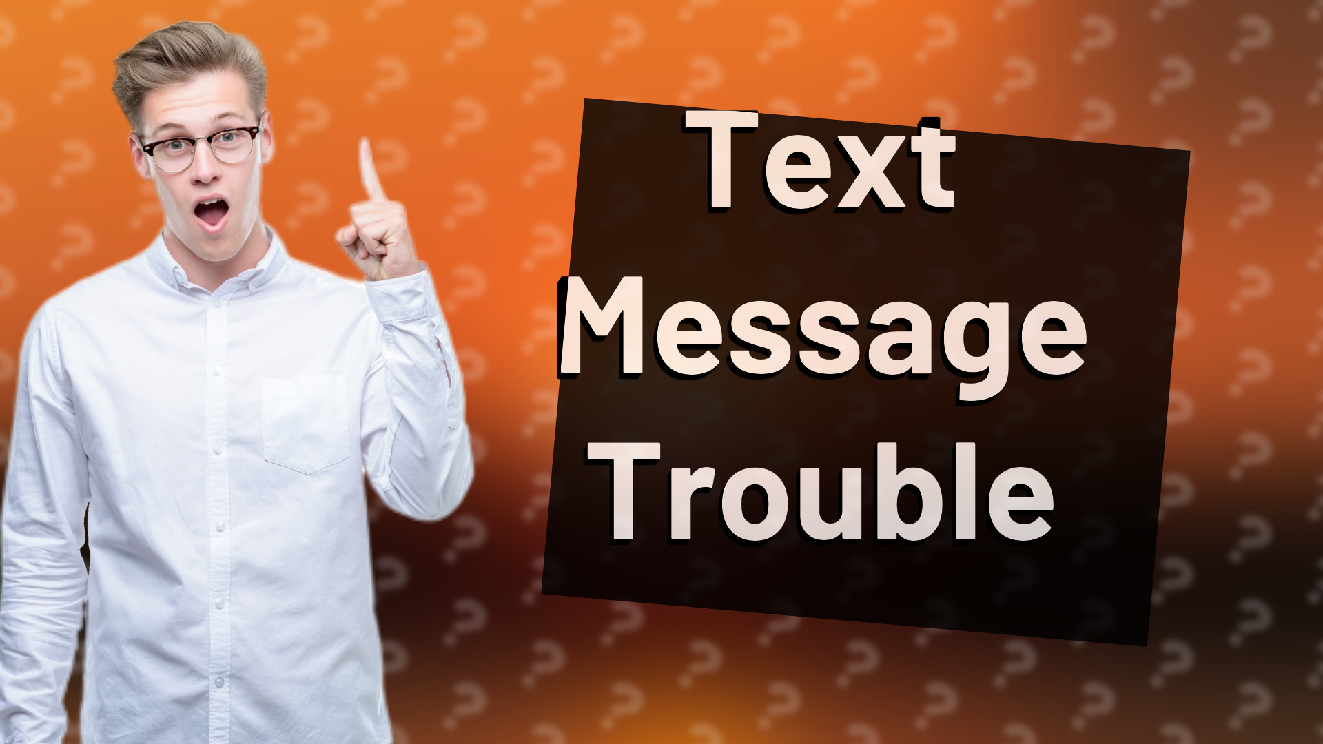 Text Message Trouble