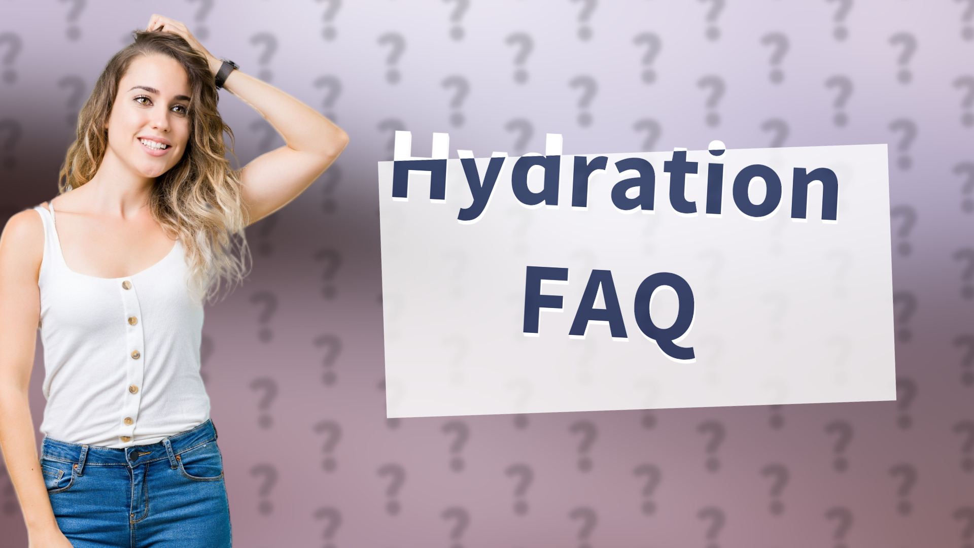 Hydration FAQ