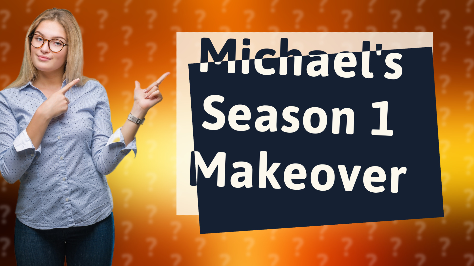 Michael's Season 1 Makeover