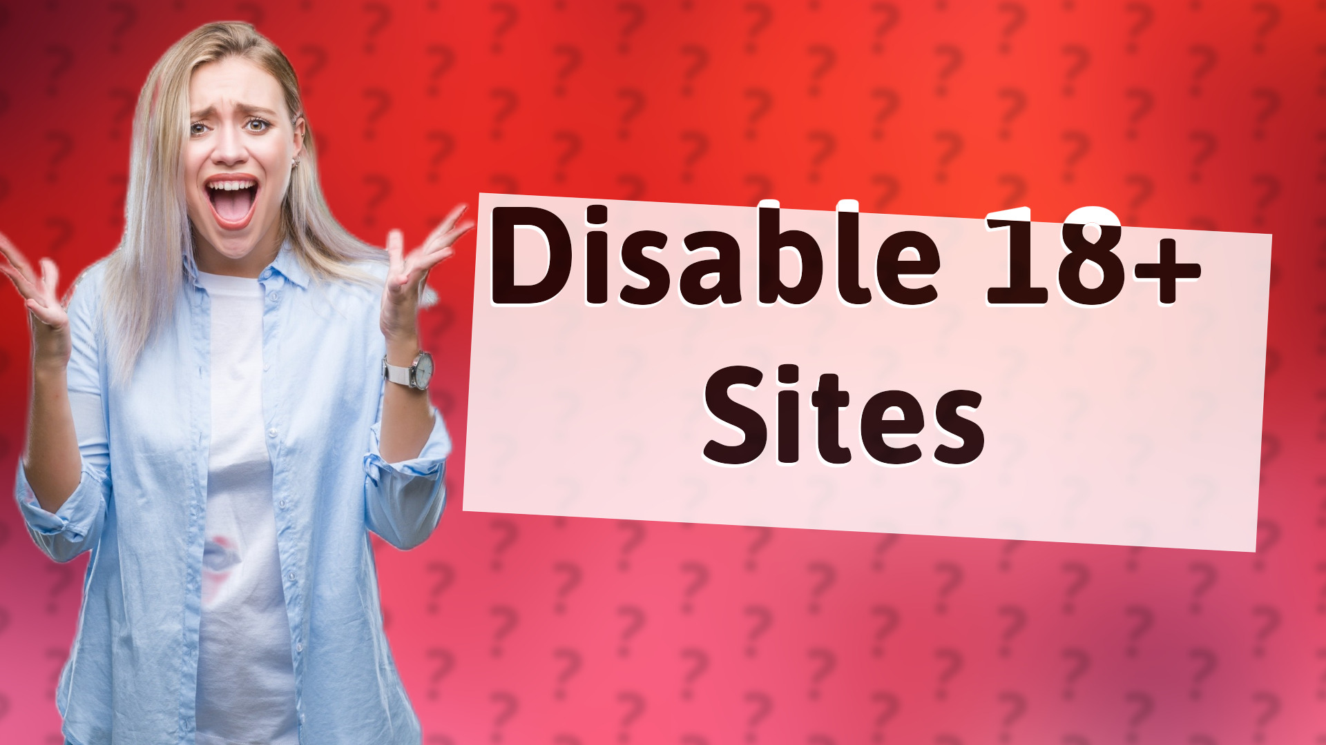 Disable 18+ Sites