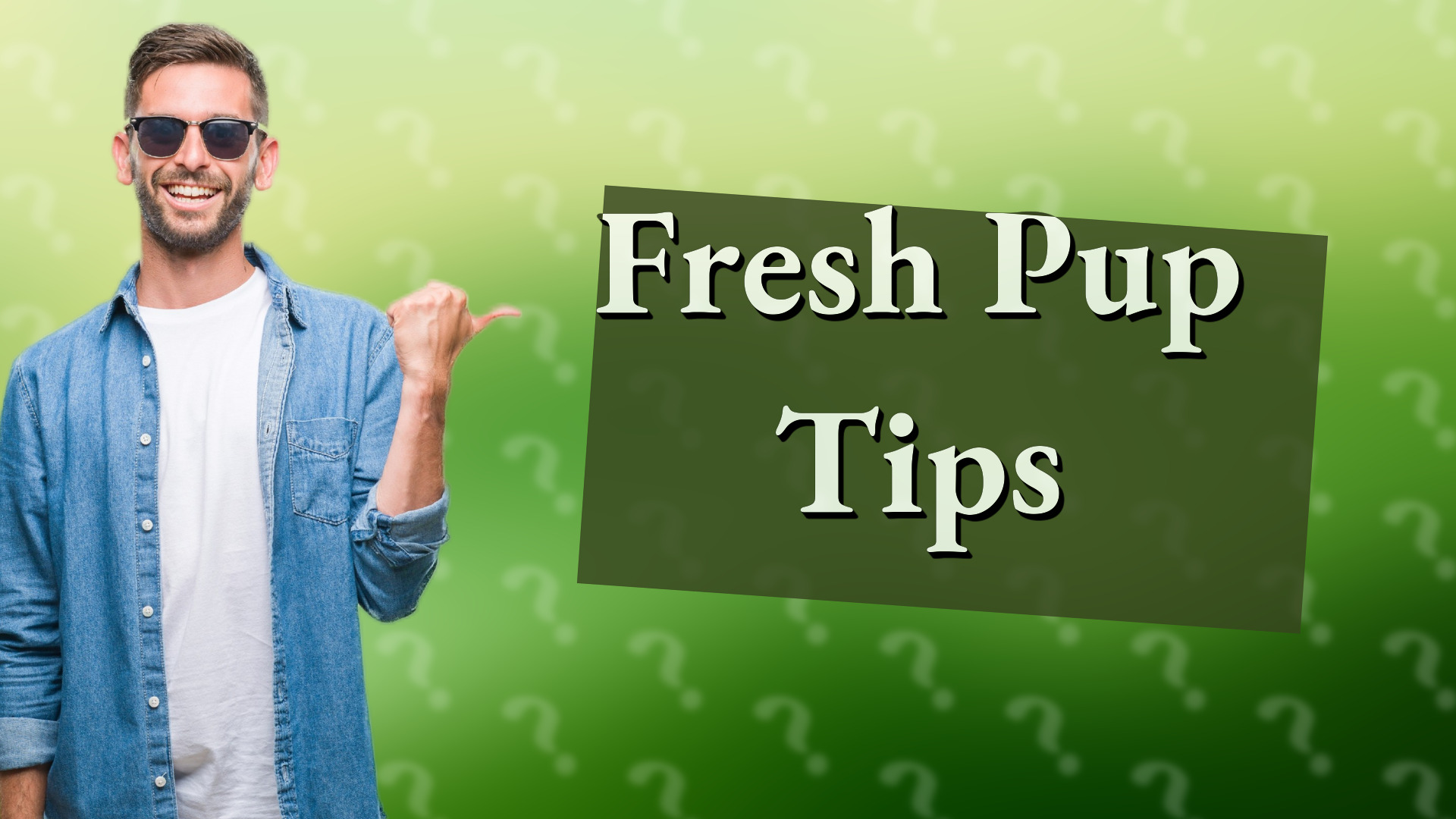 Fresh Pup Tips