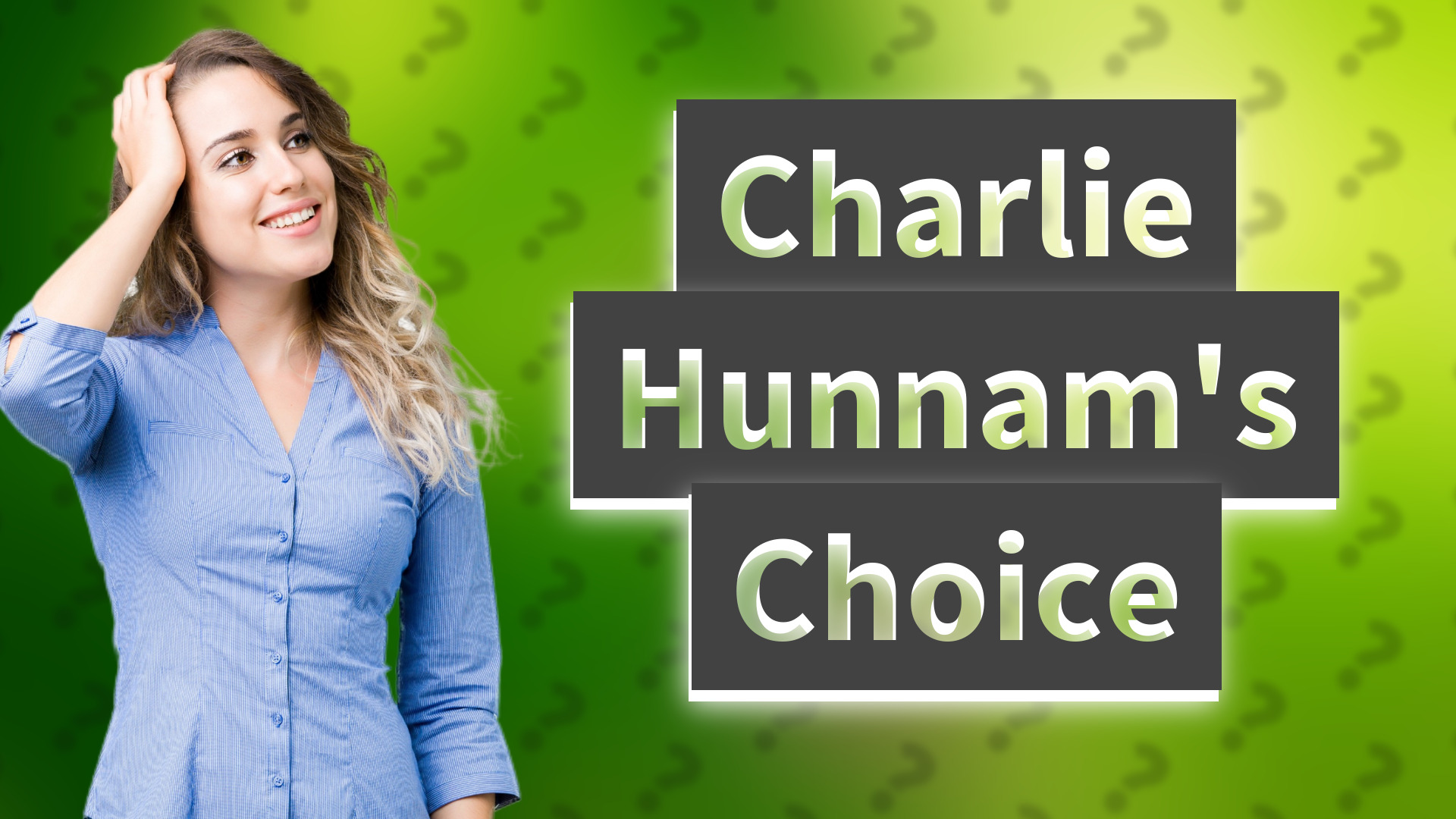 Charlie Hunnam's Choice