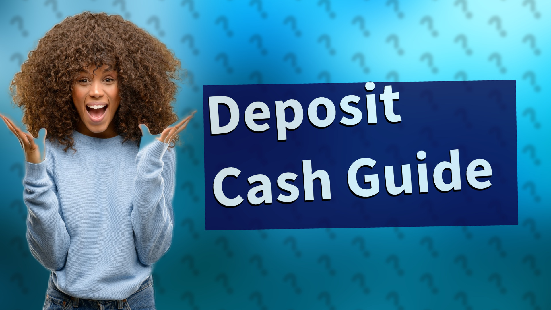Deposit Cash Guide
