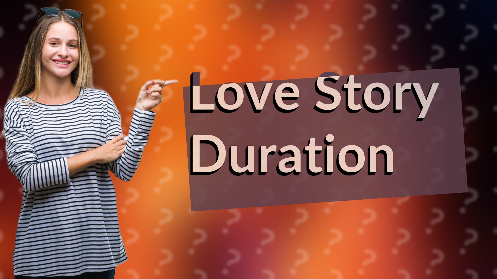 Love Story Duration
