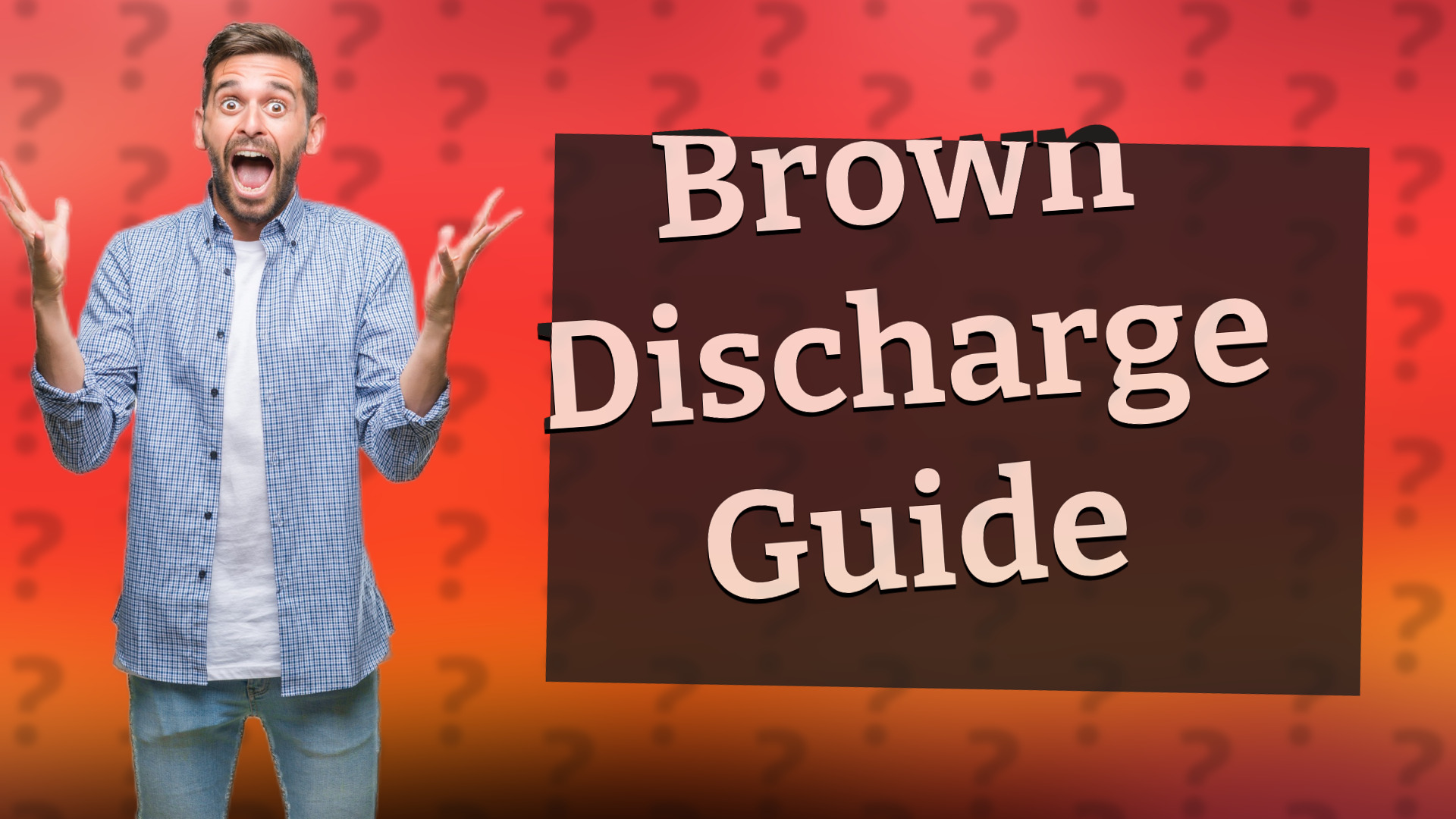 Brown Discharge Guide