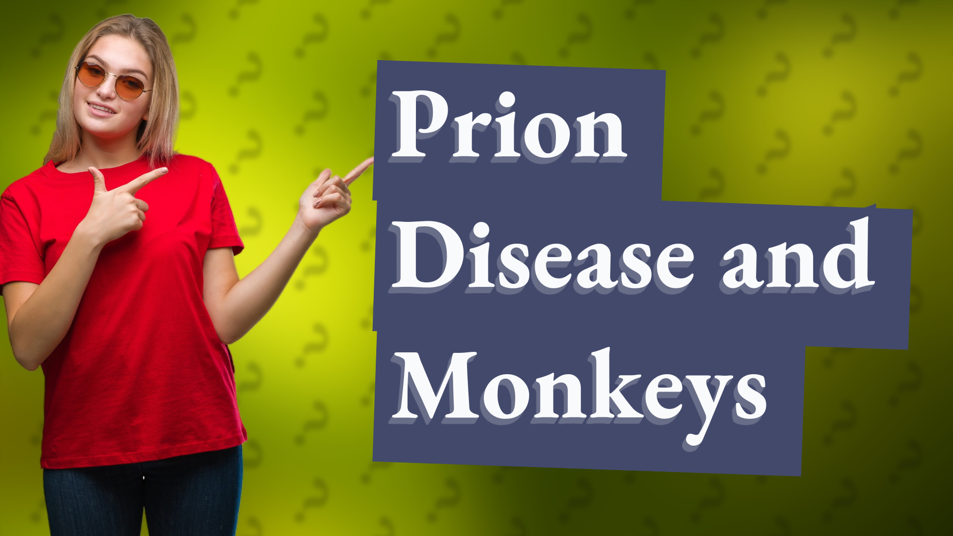 Prion Disease and Monkeys