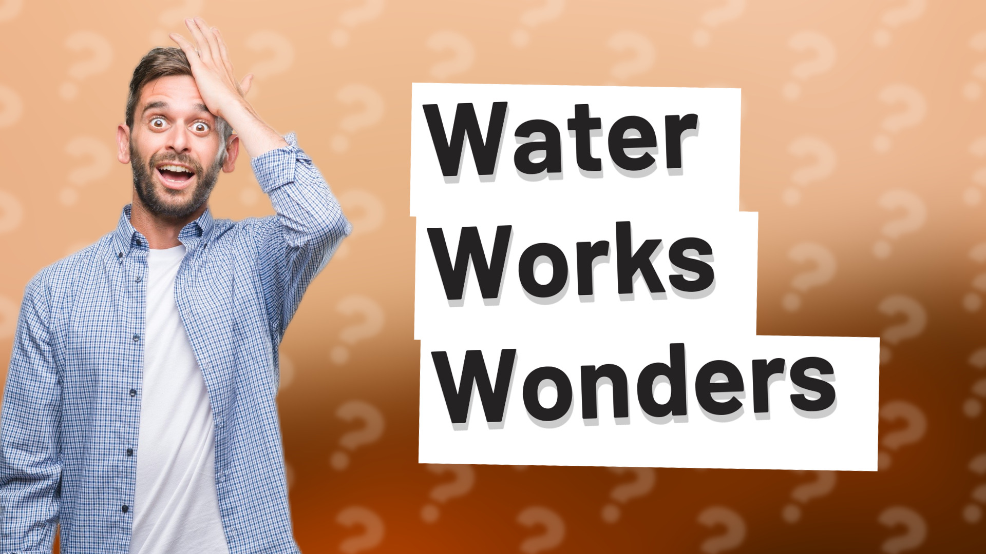 Water Works Wonders