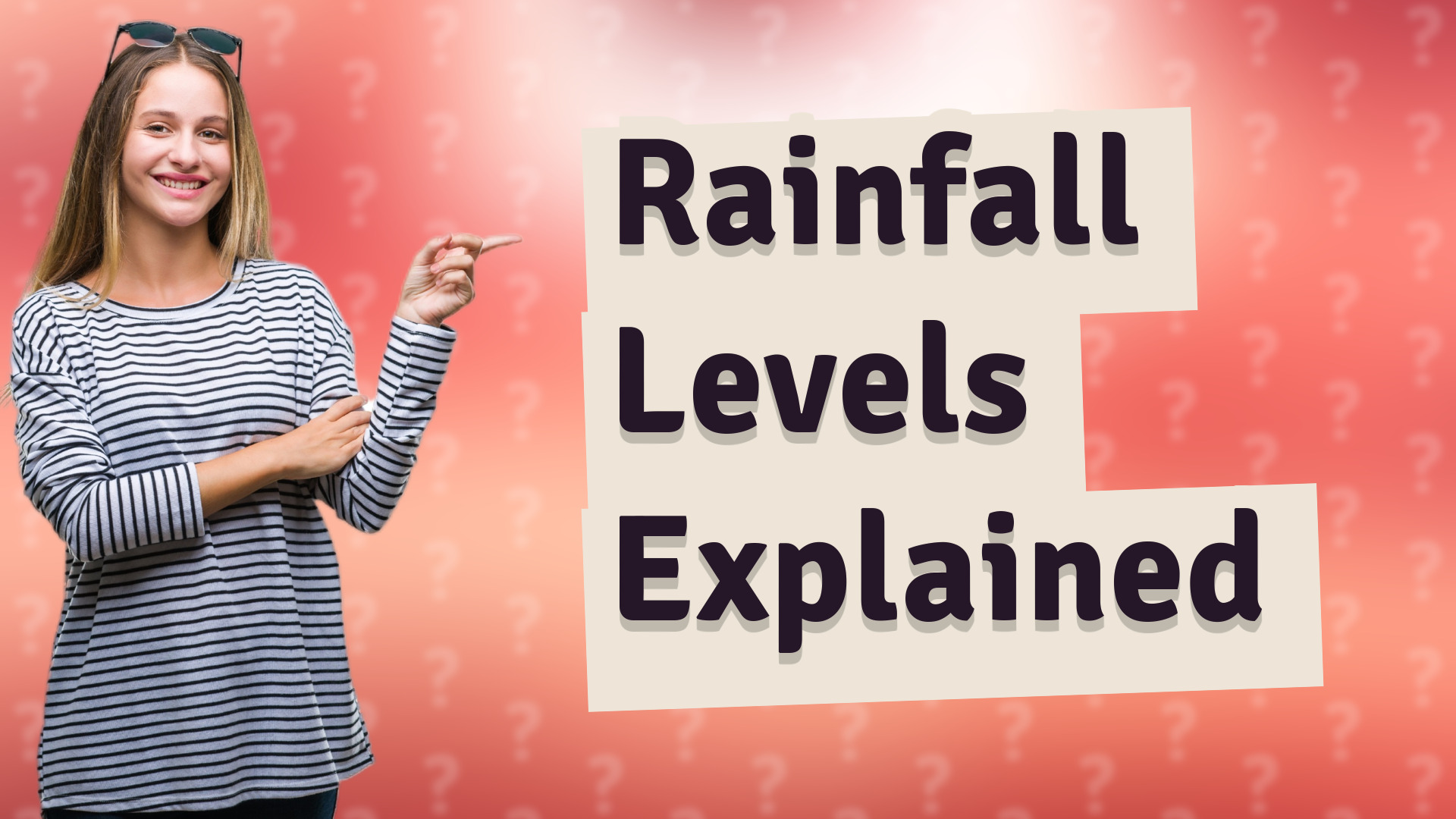 Rainfall Levels Explained