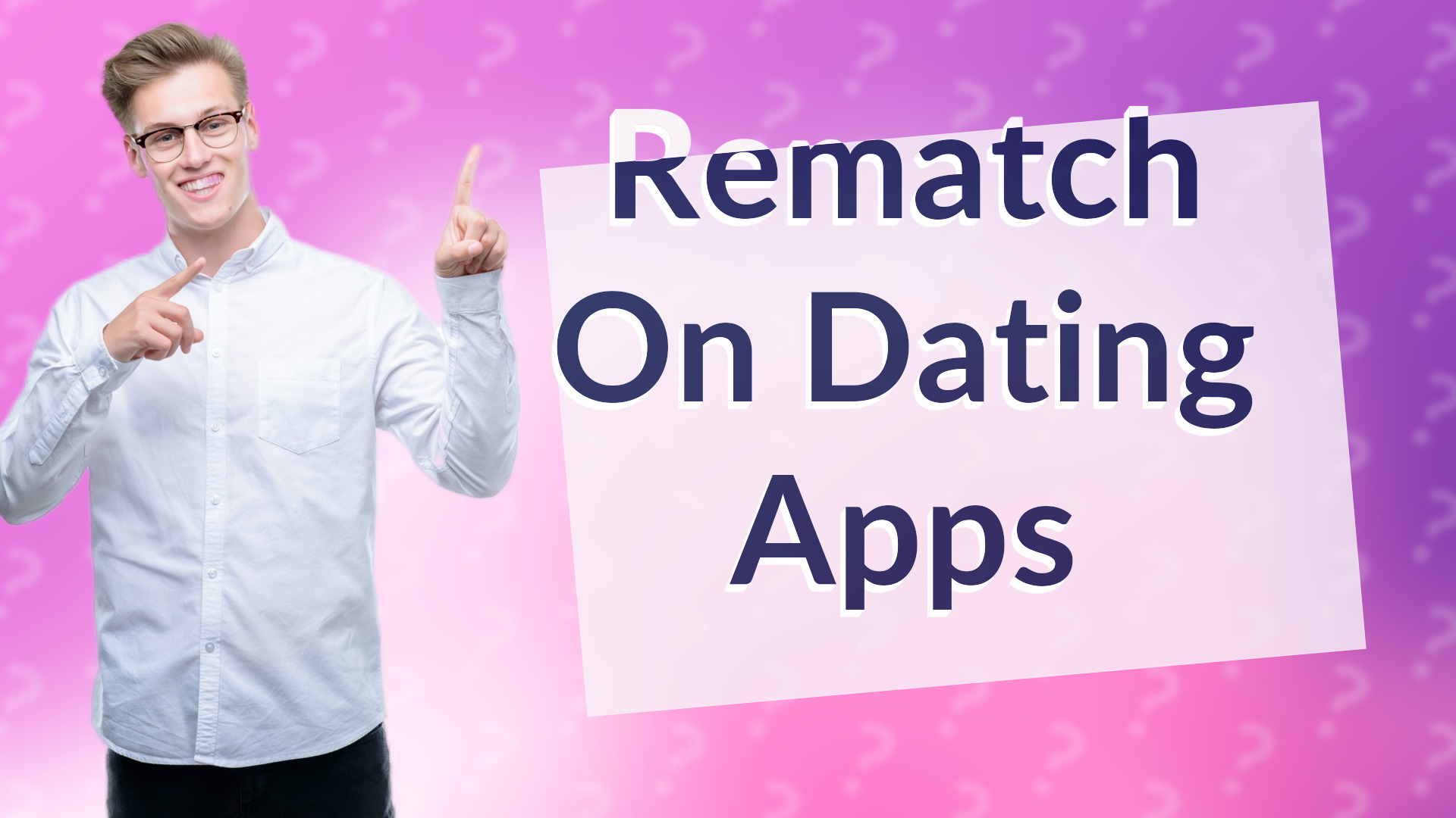 Rematch On Dating Apps