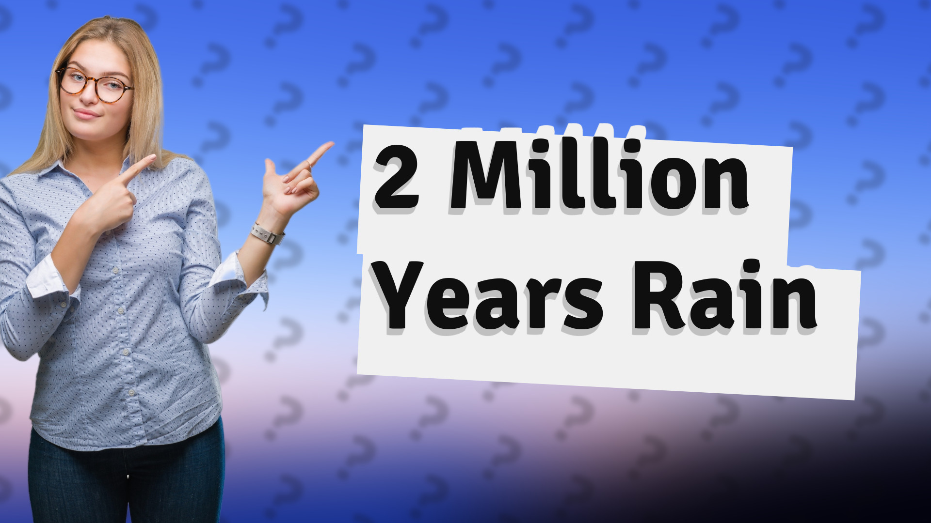 2 Million Years Rain