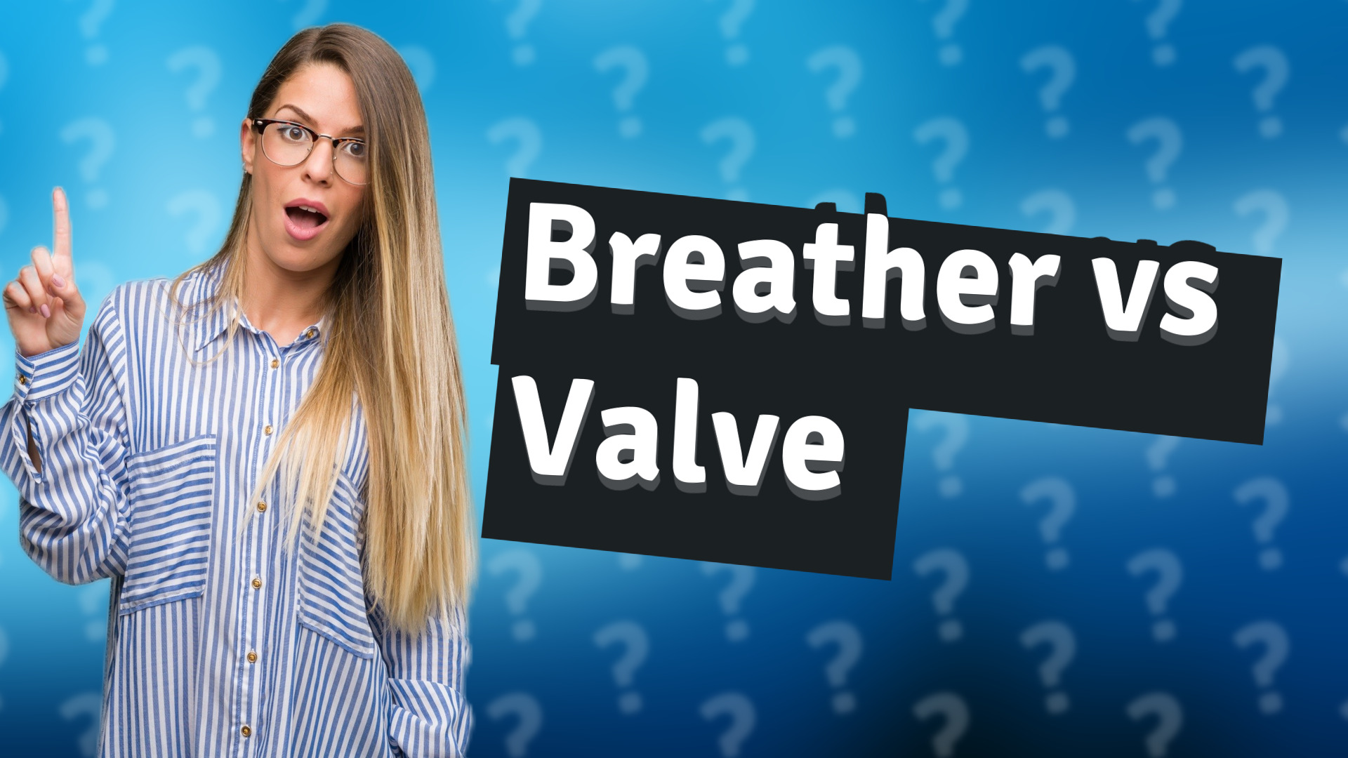 Breather vs Valve